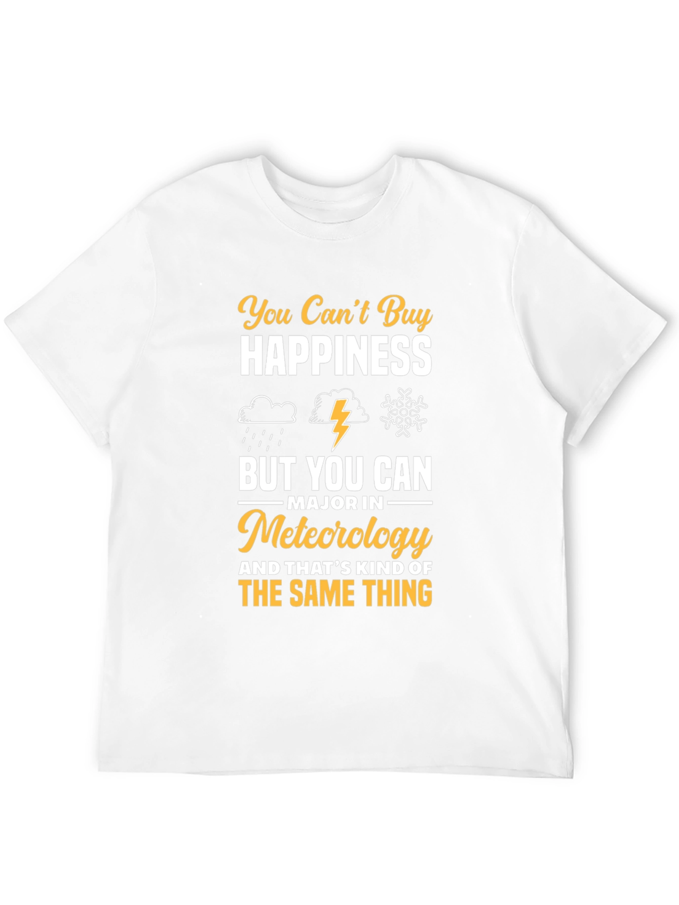 Meteorology Major T-Shirt: Buy Meteorology Happiness!