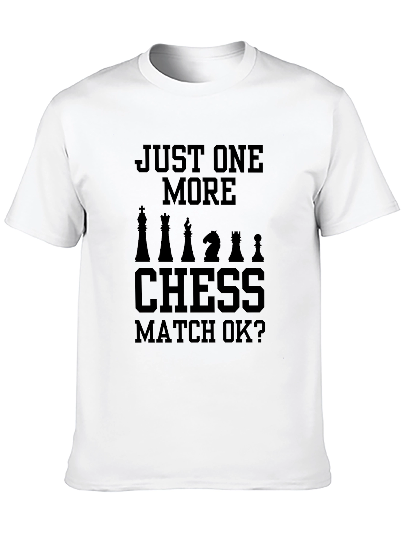 Just One More Chess Match T-Shirt