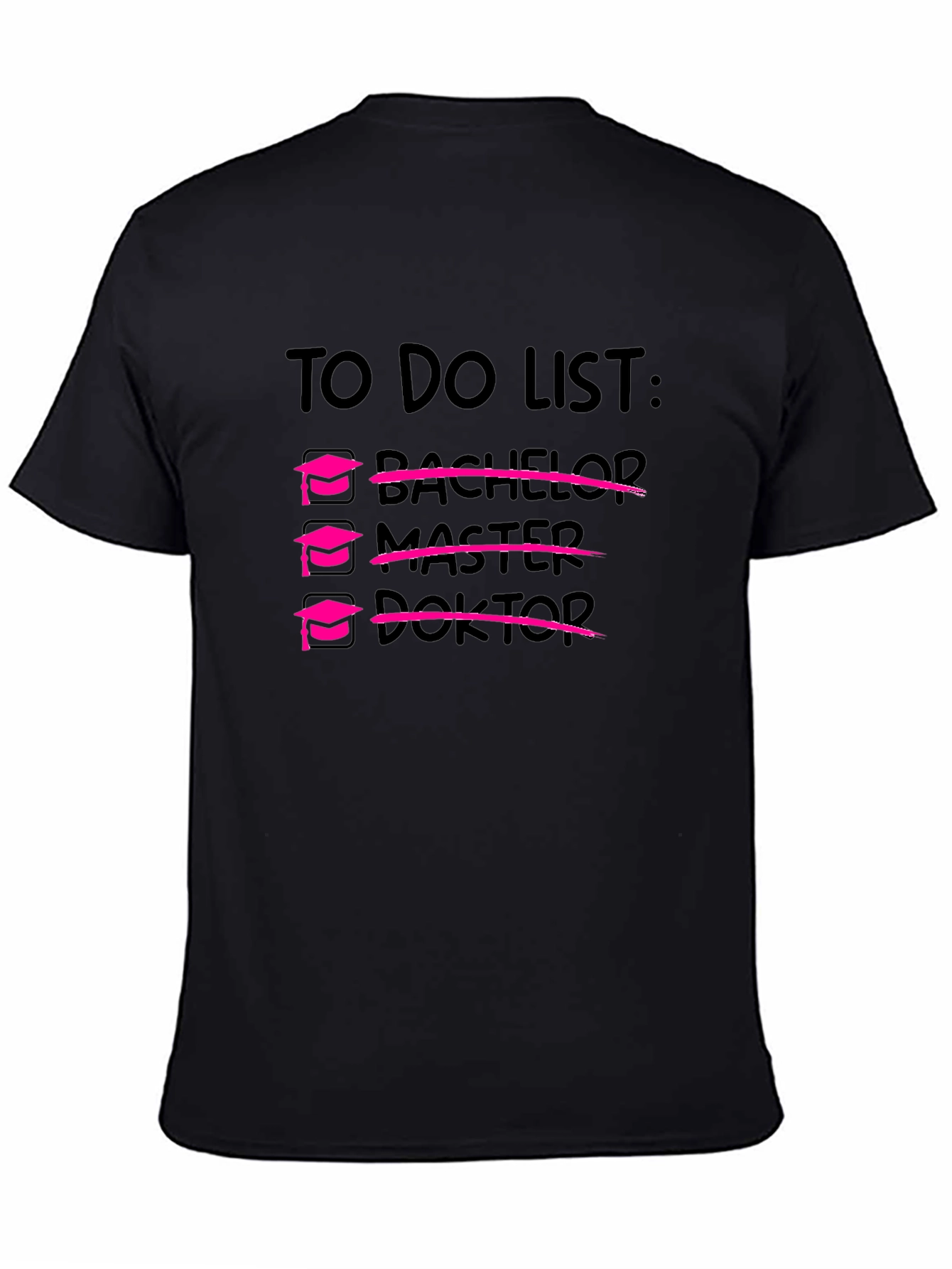Doctorate Degree To-Do List Black T-Shirt