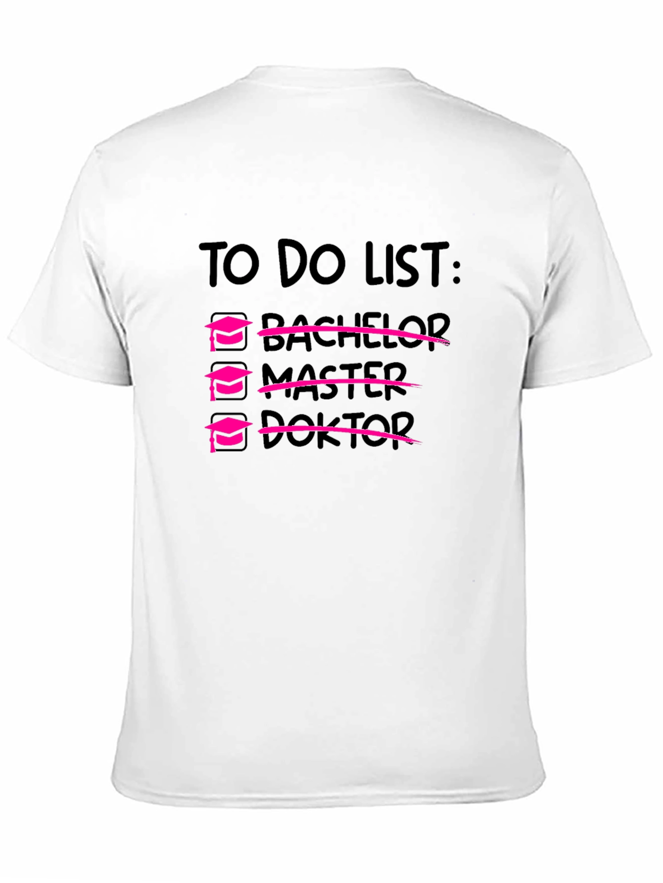 Doctorate Degree To-Do List Black T-Shirt