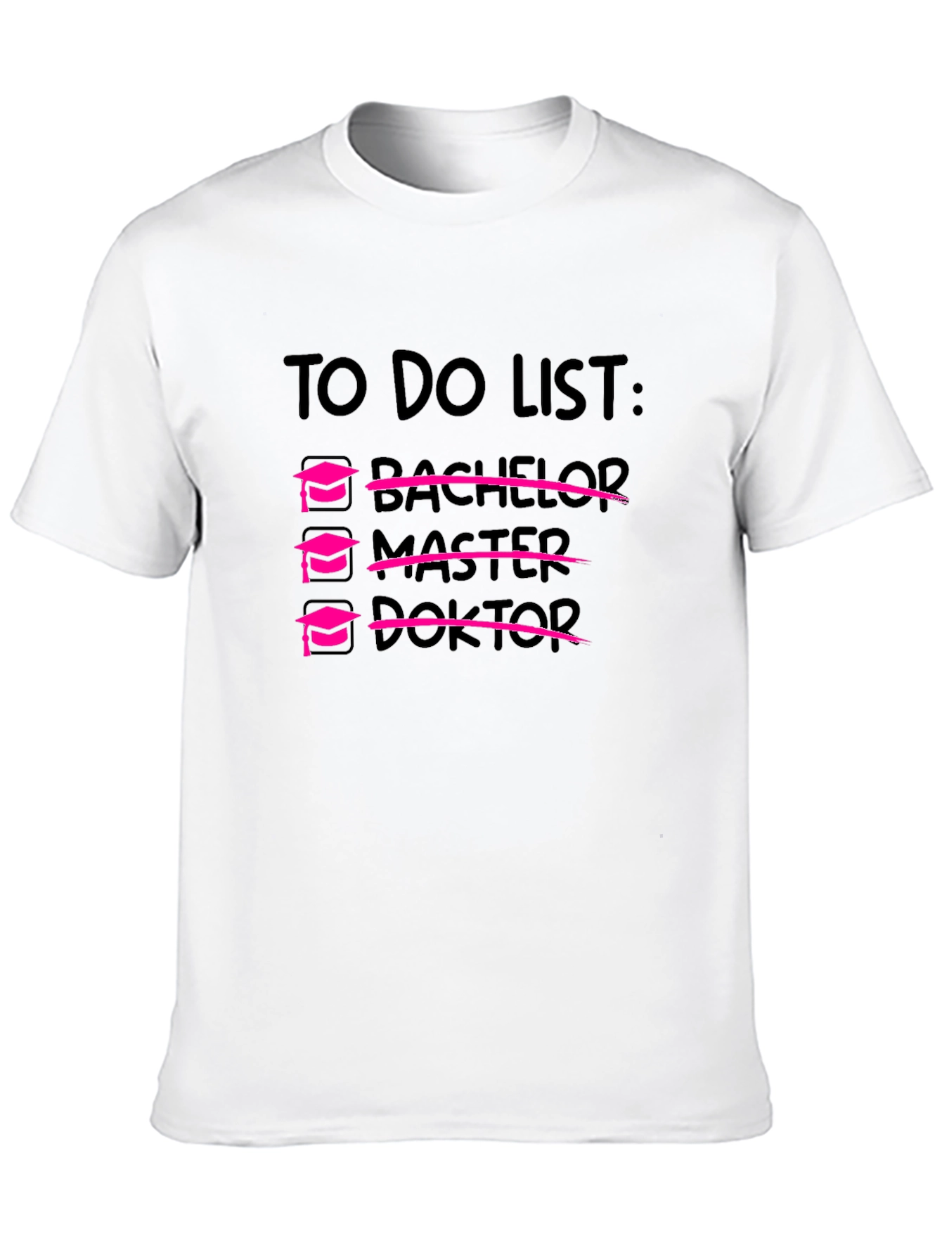 Doctorate Degree To-Do List Black T-Shirt