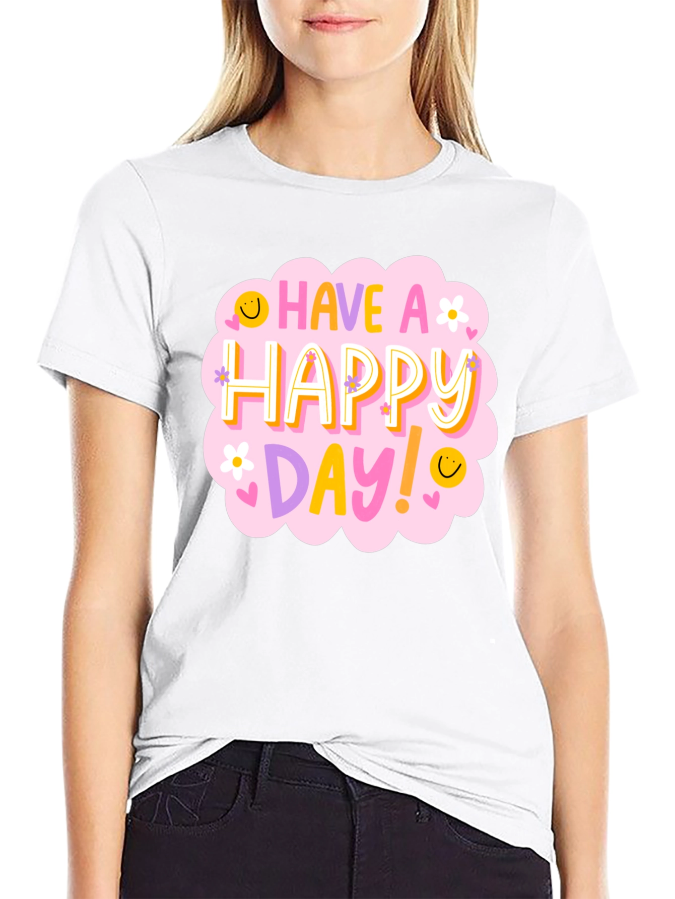 Have a Happy Day T-Shirt - Fun Graphic Tee
