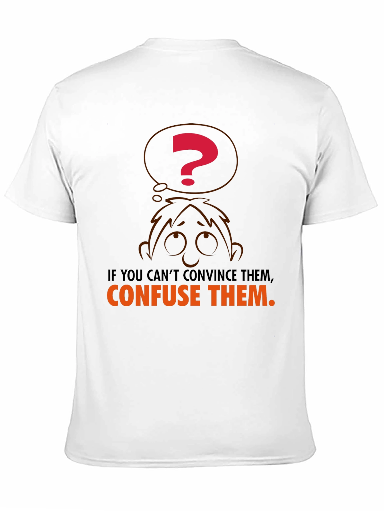 Confuse Them T-Shirt - Funny Sarcastic Tee