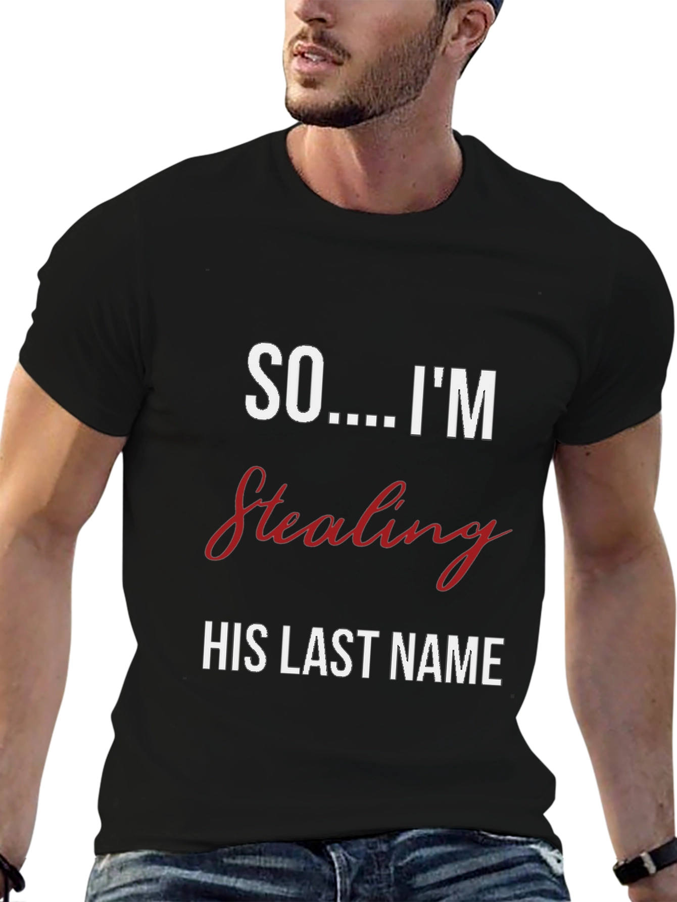 Bride-to-Be T-Shirt: Stealing His Last Name