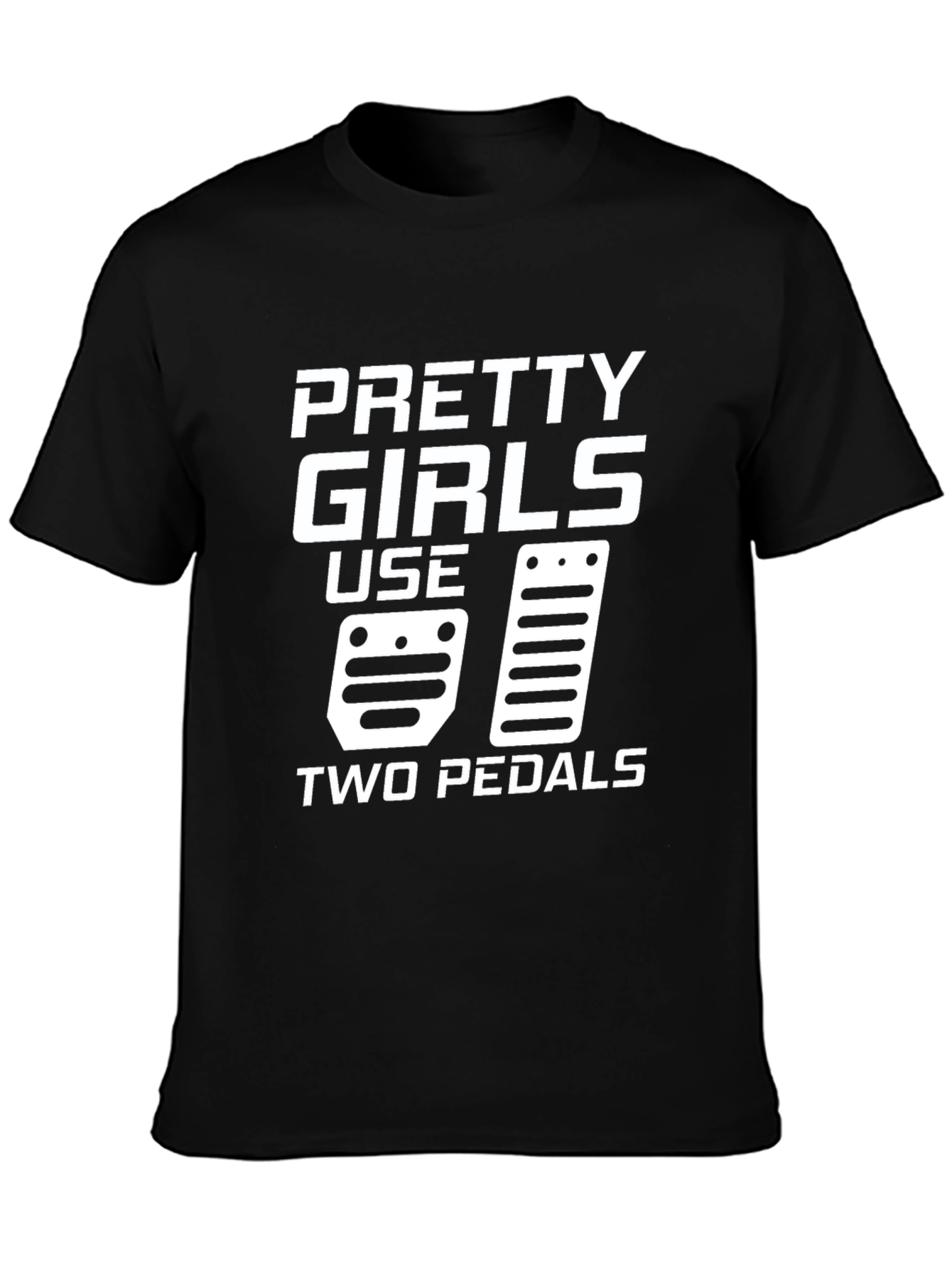 Pretty Girls Use Two Pedals Graphic T-Shirt