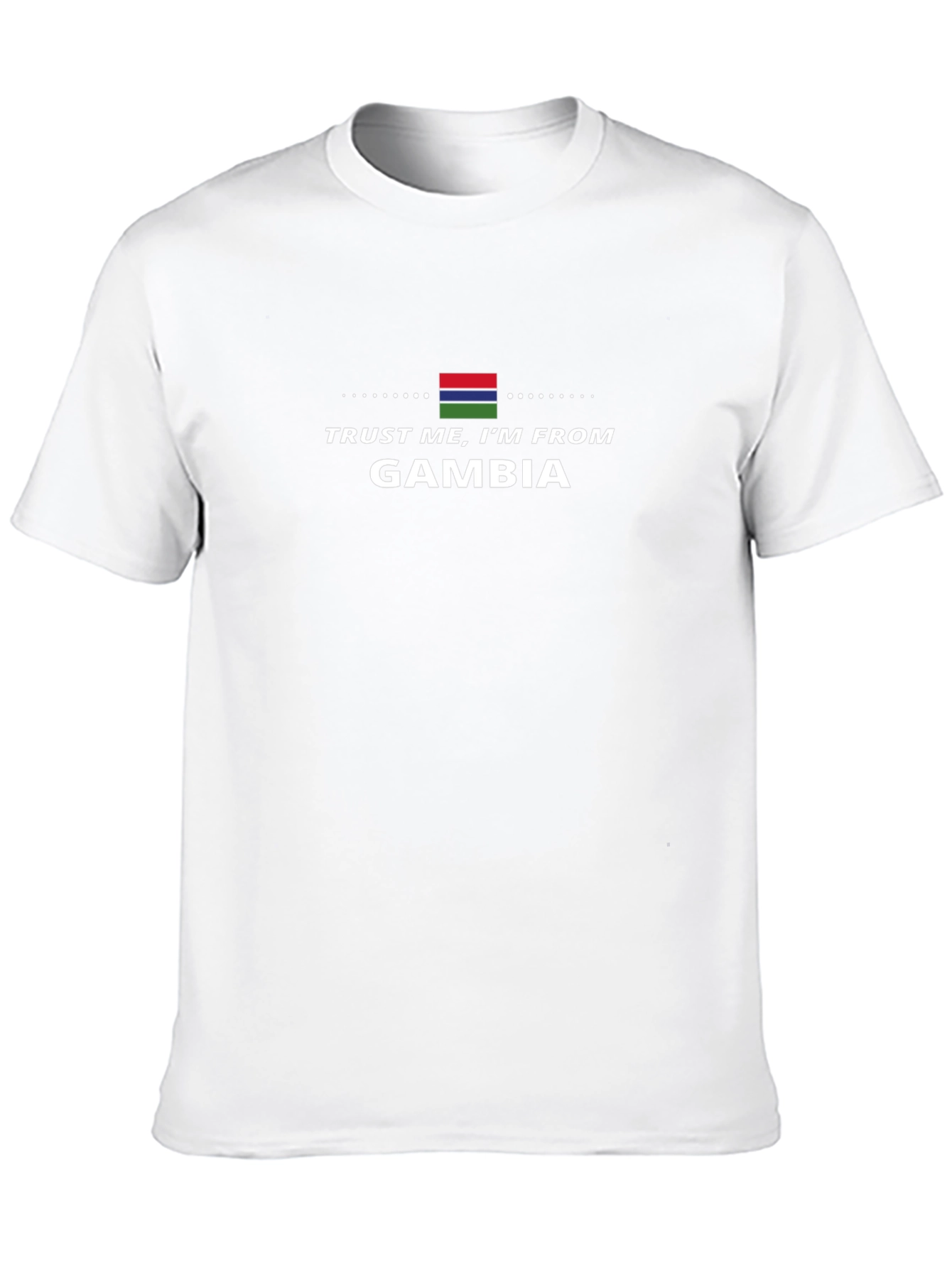 Trust Me Im From Gambia T-Shirt