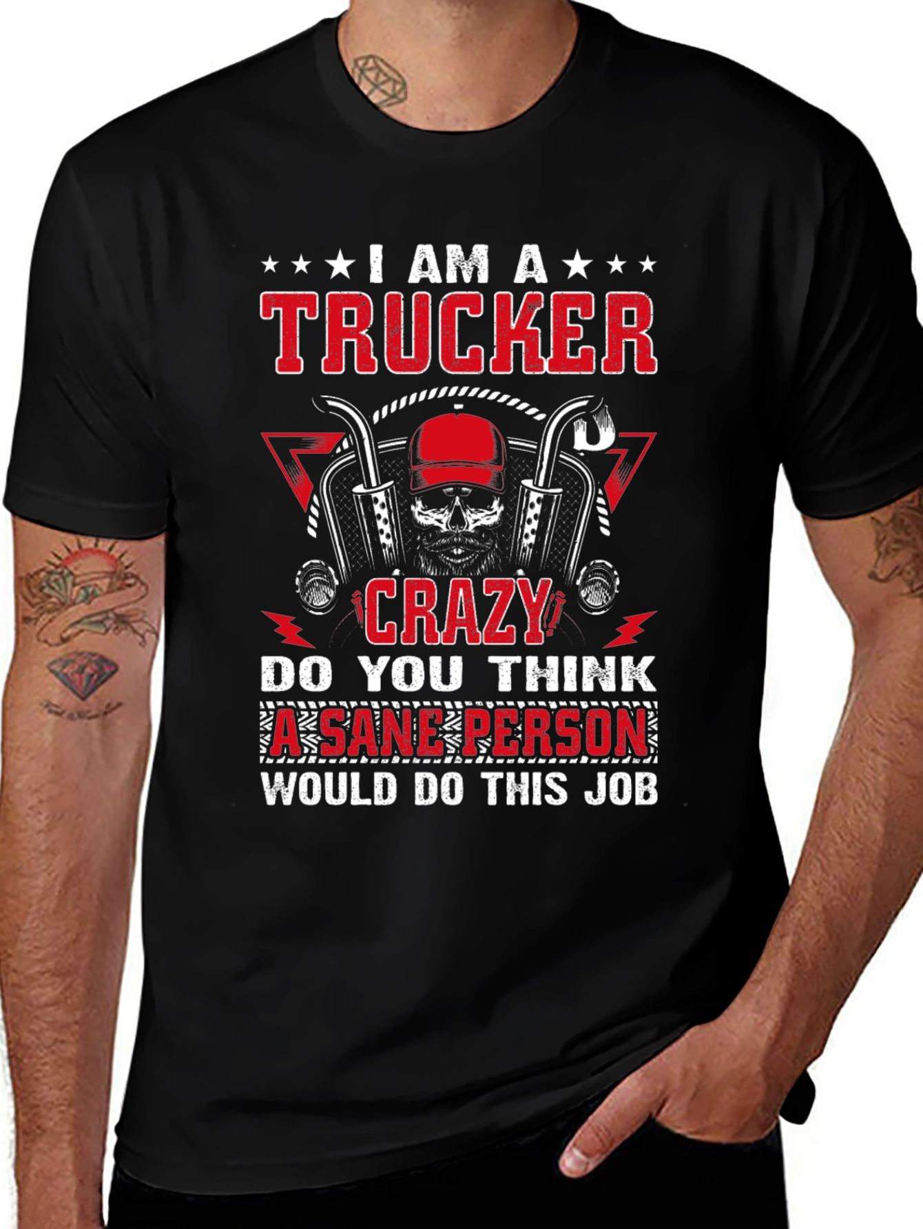 I am A Trucker Crazy Job T-Shirt