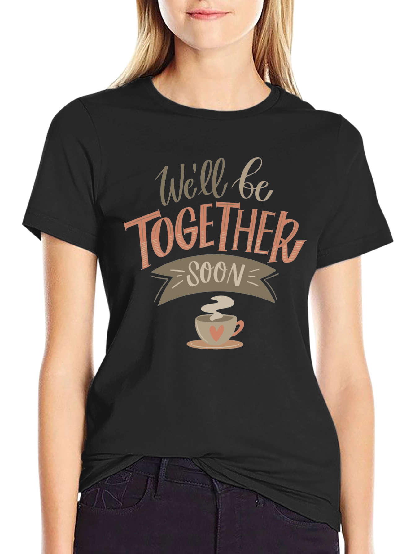 Well Be Together Soon Graphic T-Shirt