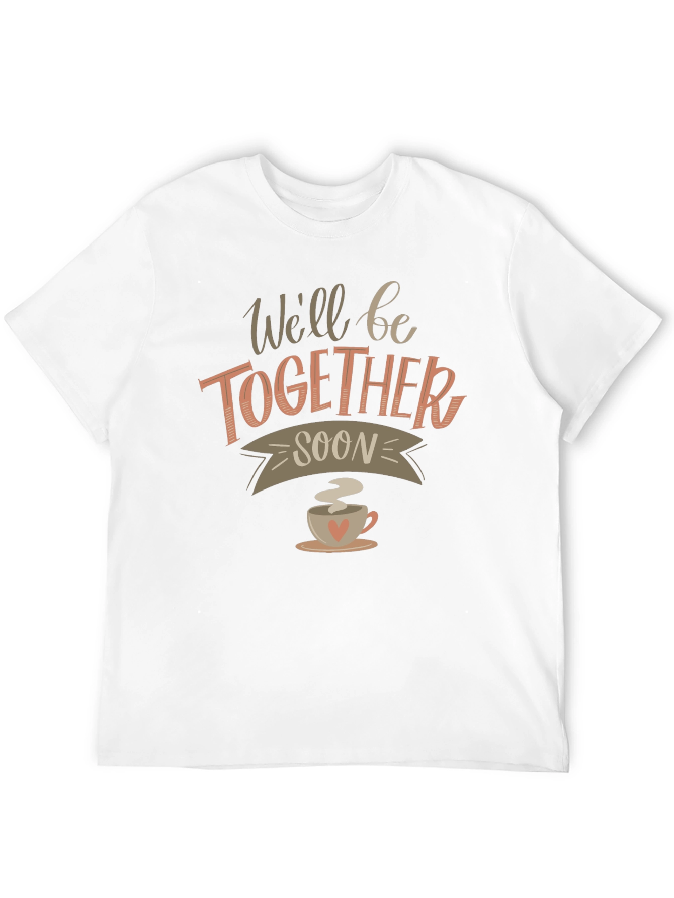 Well Be Together Soon Graphic T-Shirt