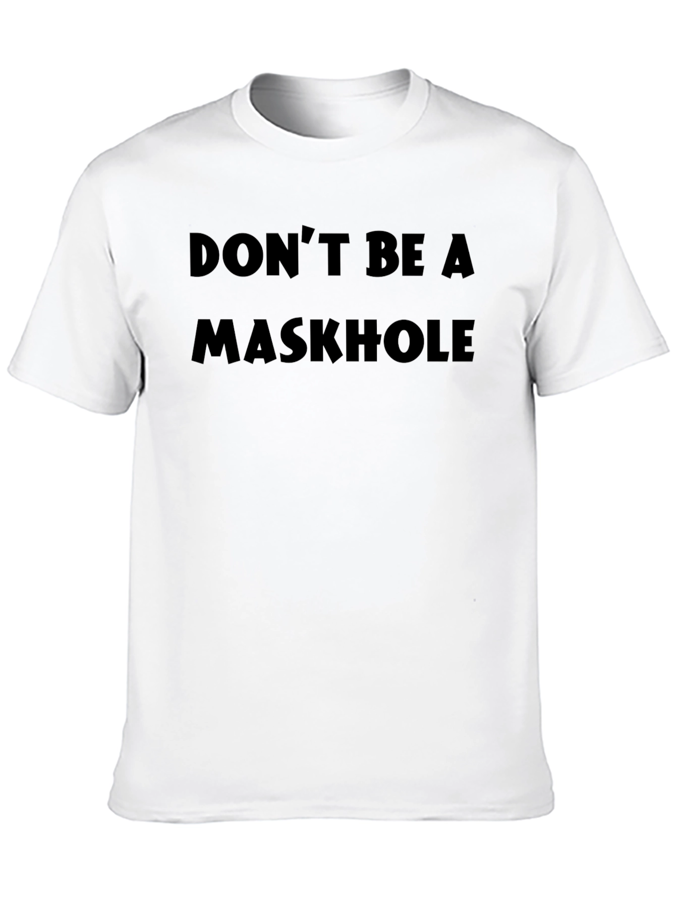 Dont Be a Maskhole T-Shirt