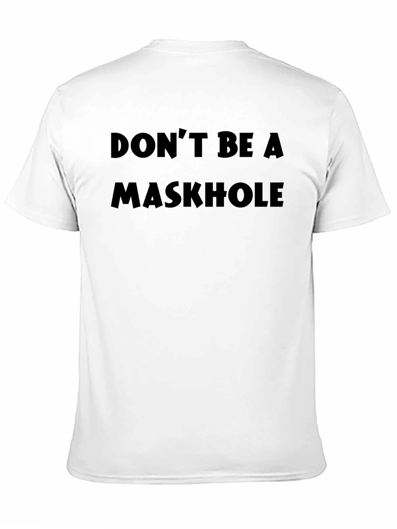 Dont Be a Maskhole T-Shirt