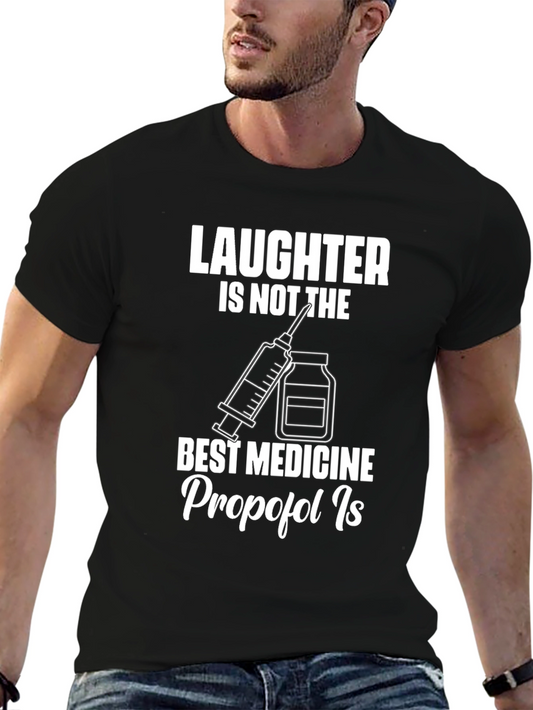 Laughter Isnt The Best Medicine T-Shirt