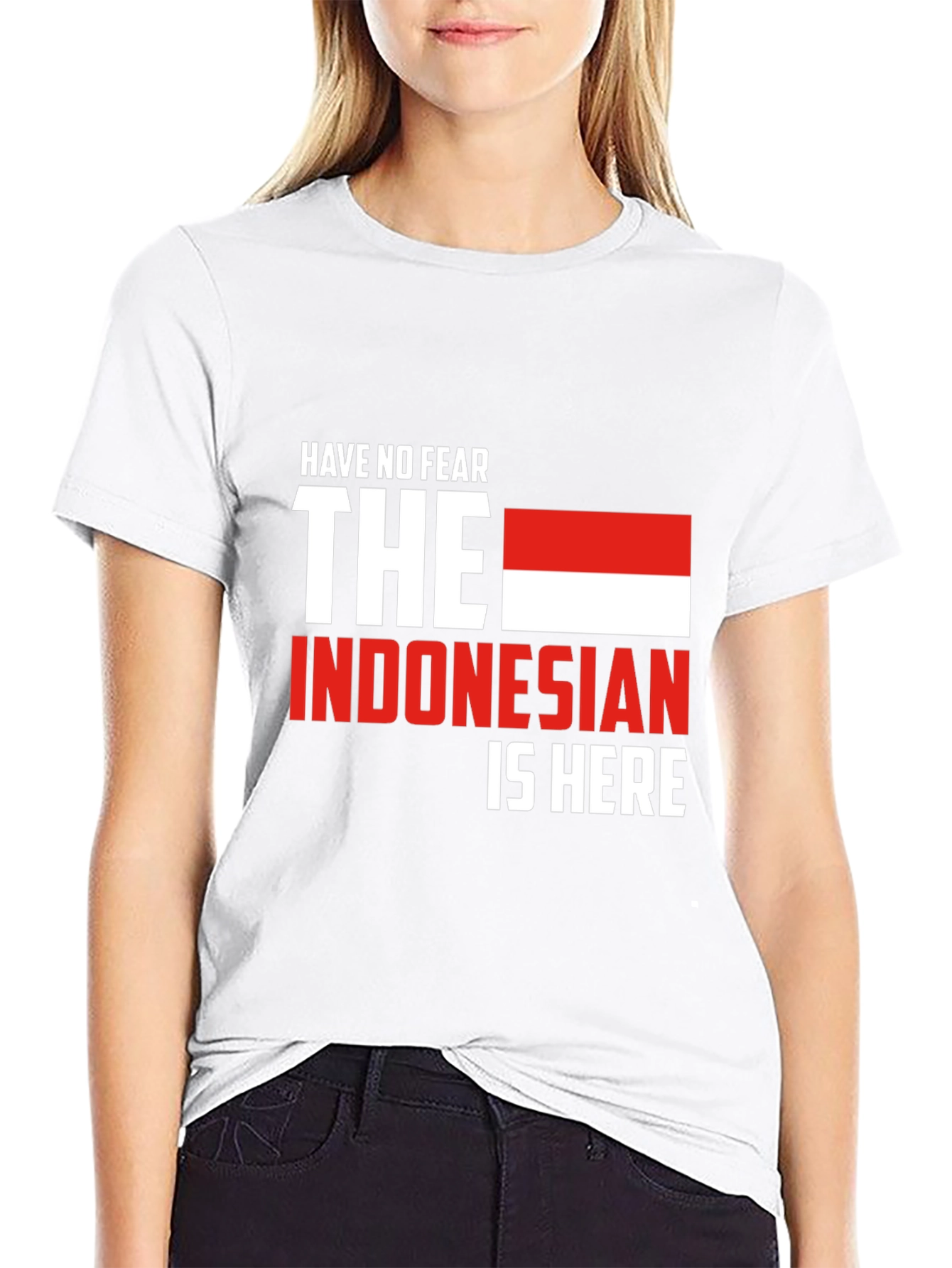 Have No Fear Indonesian Here T-Shirt