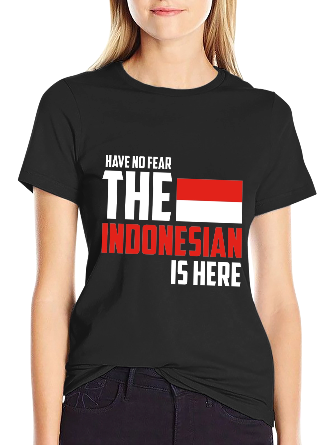 Have No Fear Indonesian Here T-Shirt