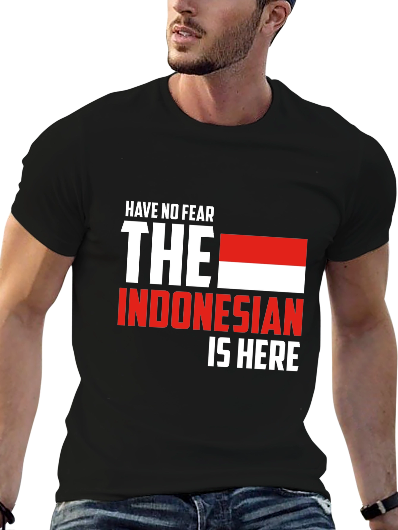 Have No Fear Indonesian Here T-Shirt