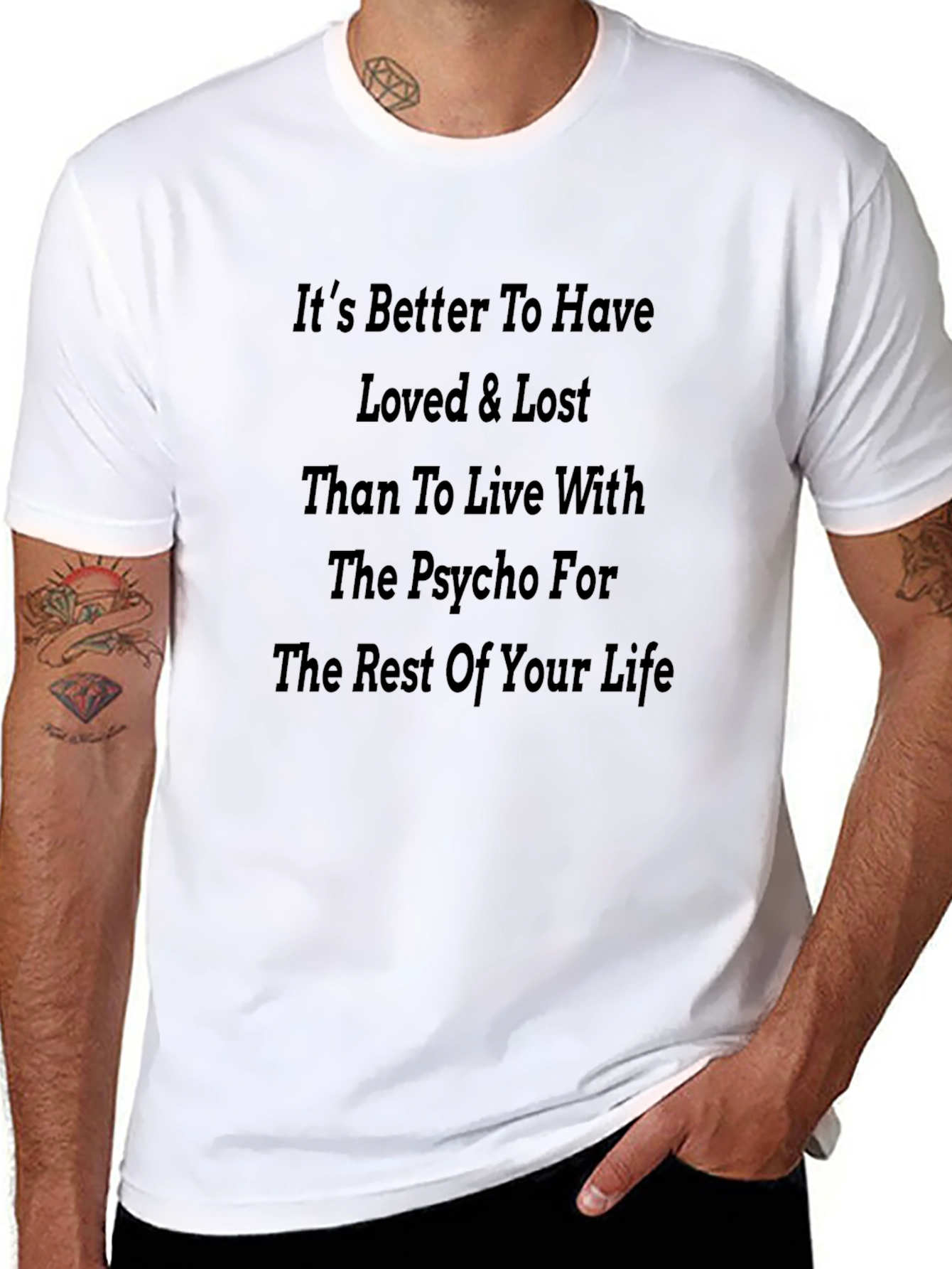 Psycho Slogan T-Shirt - Better to Have Loved