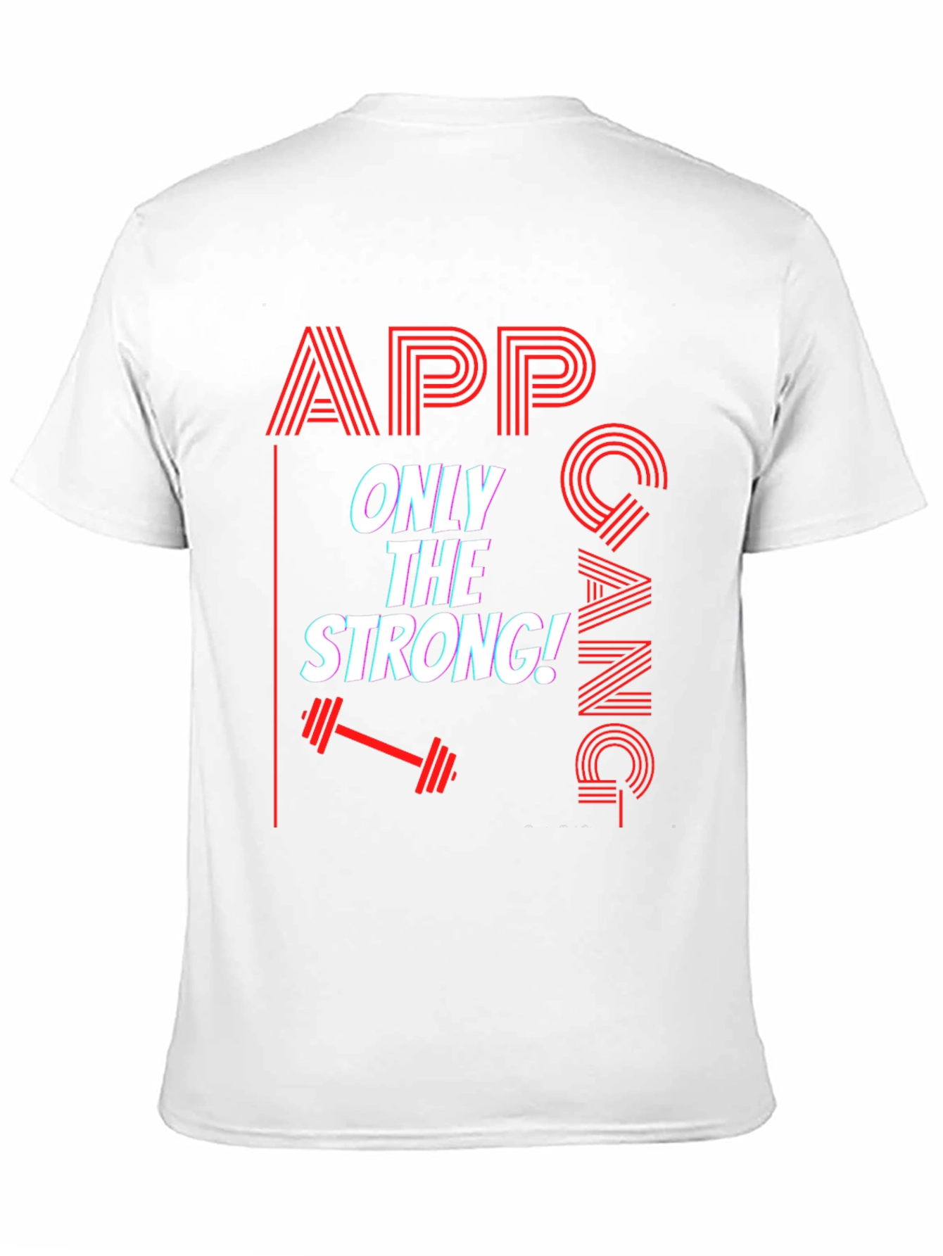 APP Gang T-Shirt - Only The Strong Fitness Tee