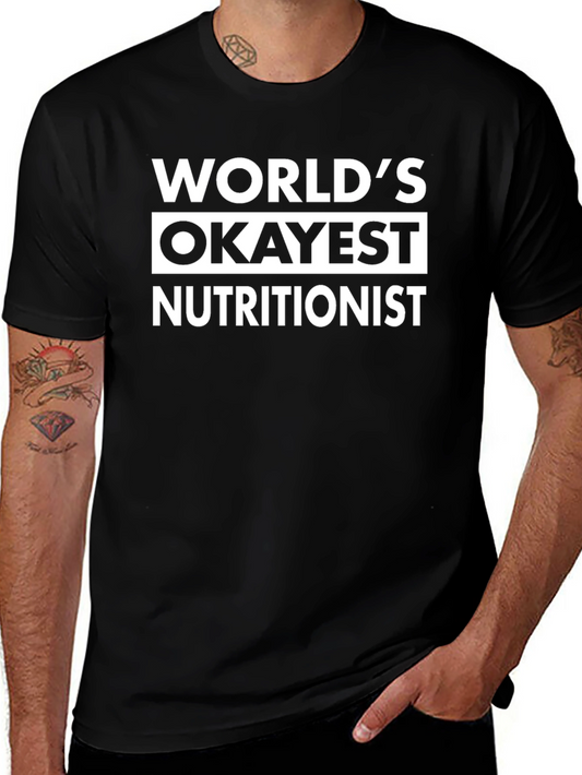 Worlds Okayest Nutritionist Black T-Shirt
