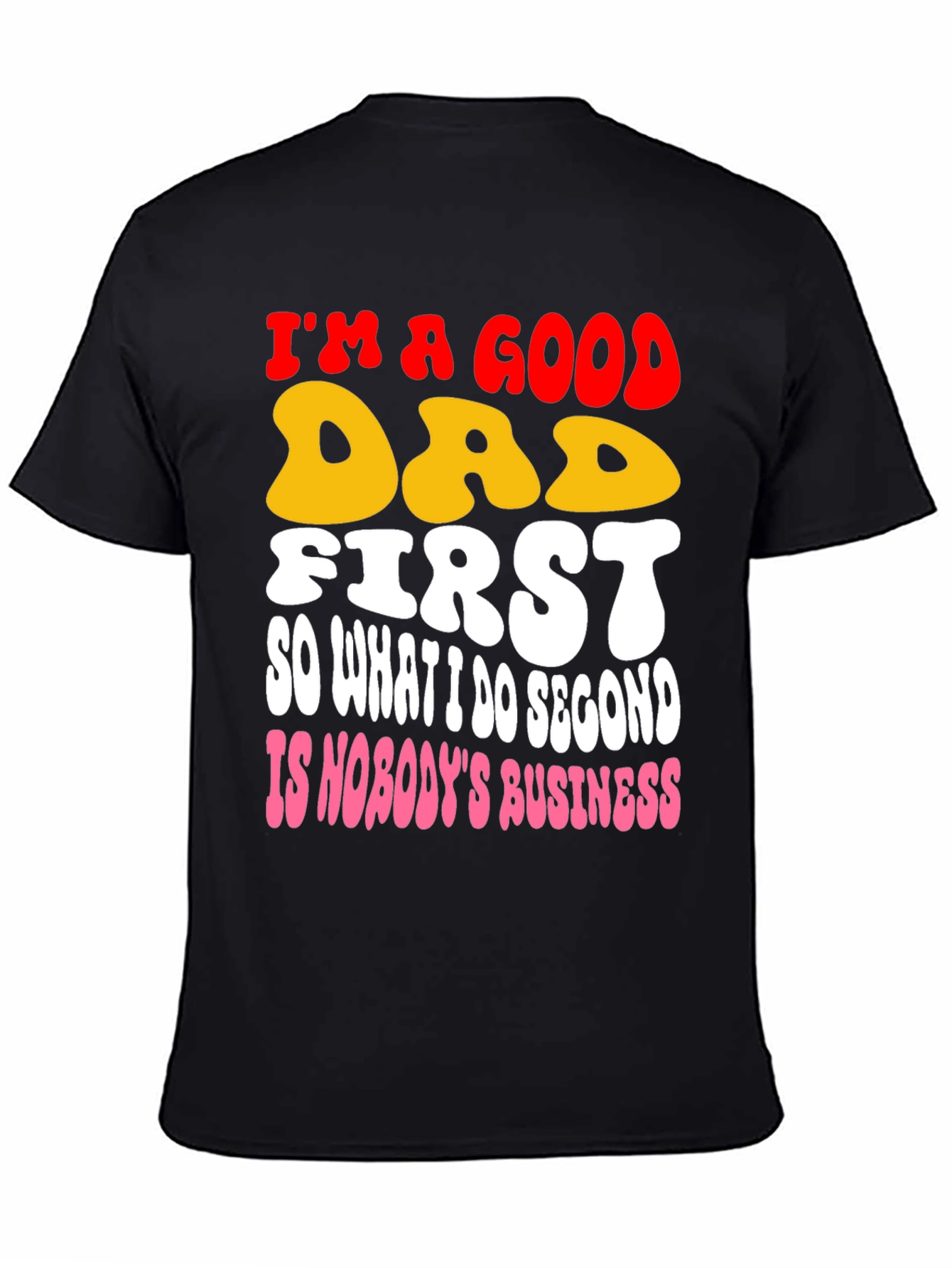 Good Dad First T-Shirt