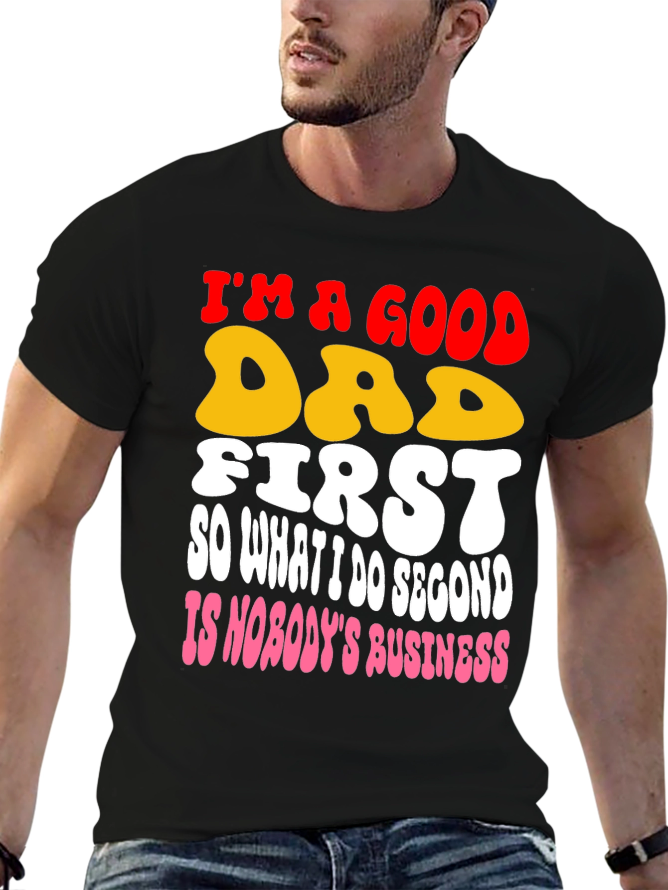 Good Dad First T-Shirt
