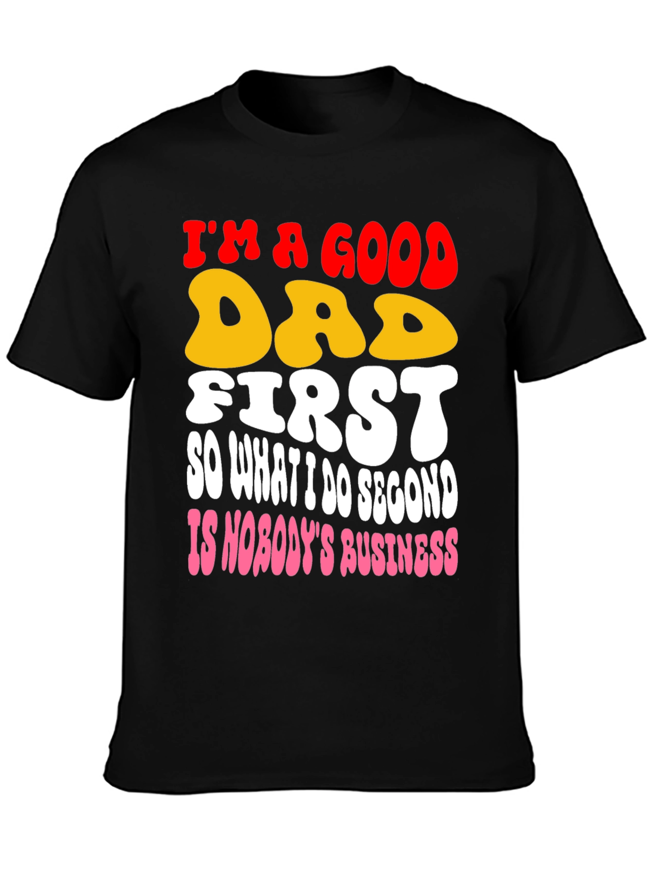 Good Dad First T-Shirt