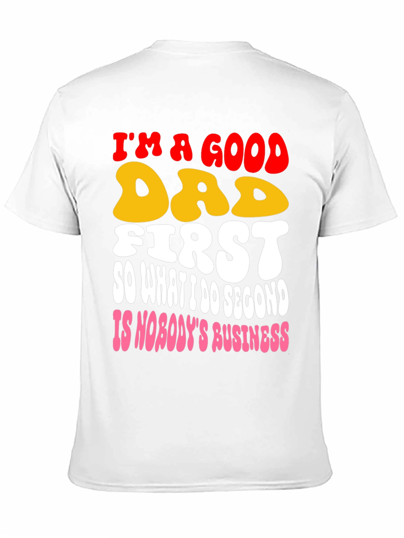 Good Dad First T-Shirt
