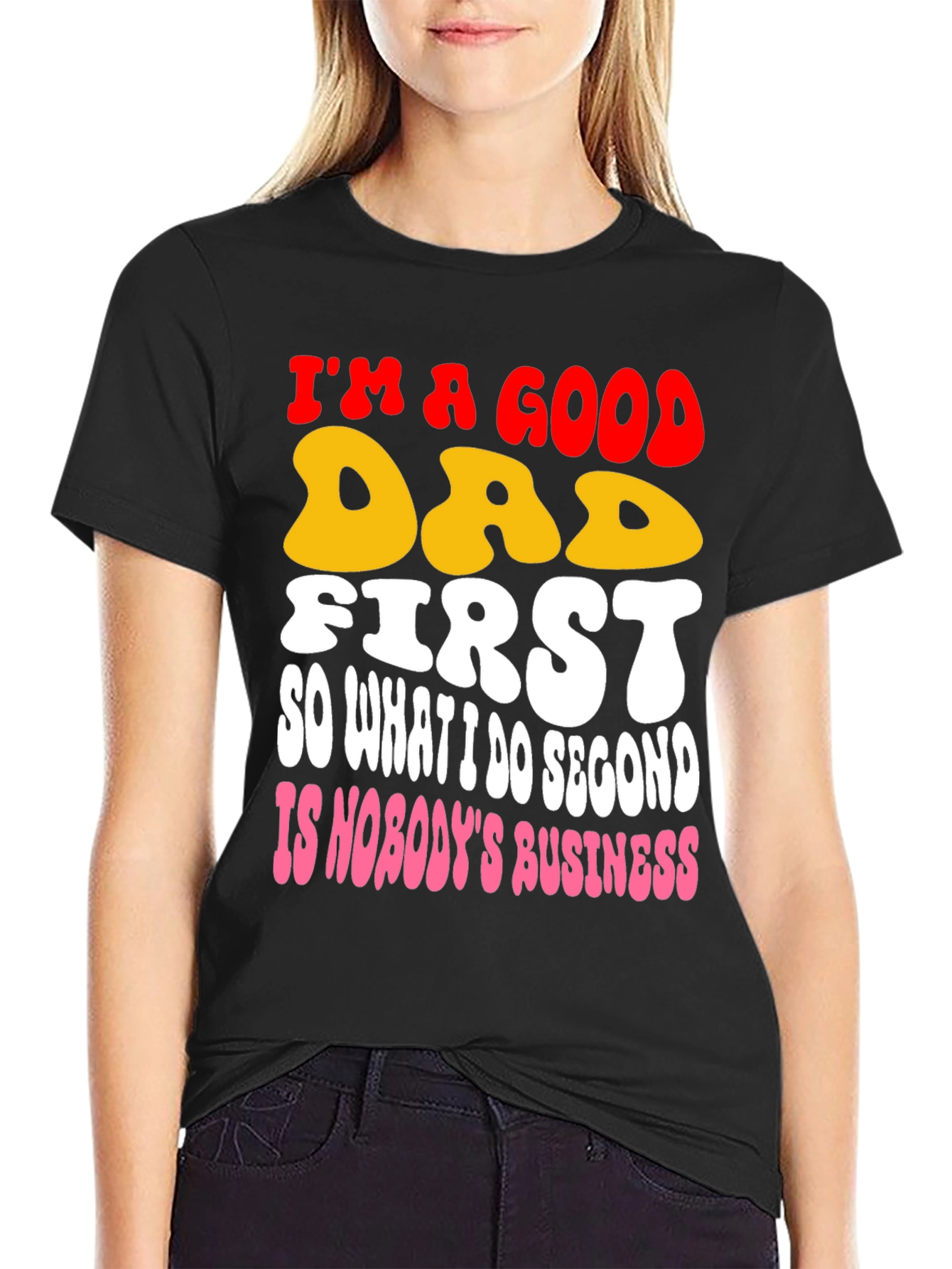 Good Dad First T-Shirt