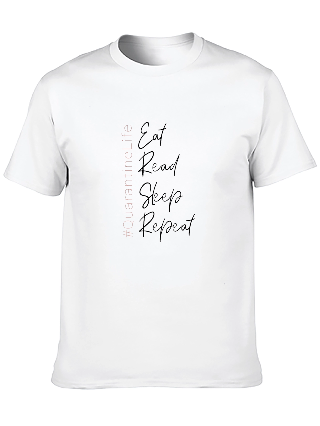 Quarantine Life T-Shirt: Eat Read Sleep Repeat