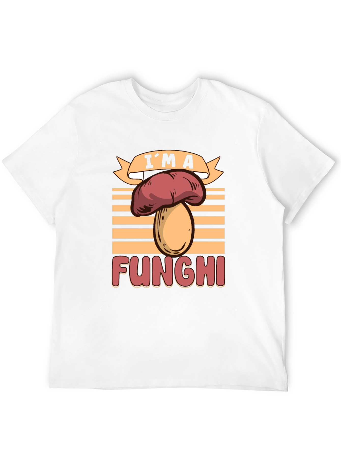 Im a Funghi T-Shirt