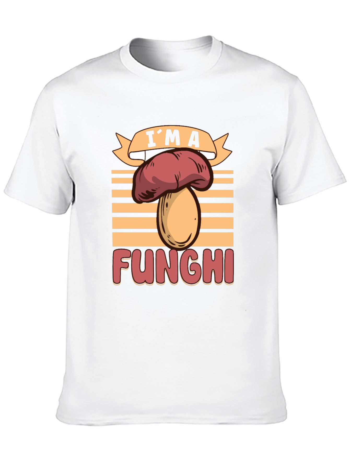 Im a Funghi T-Shirt