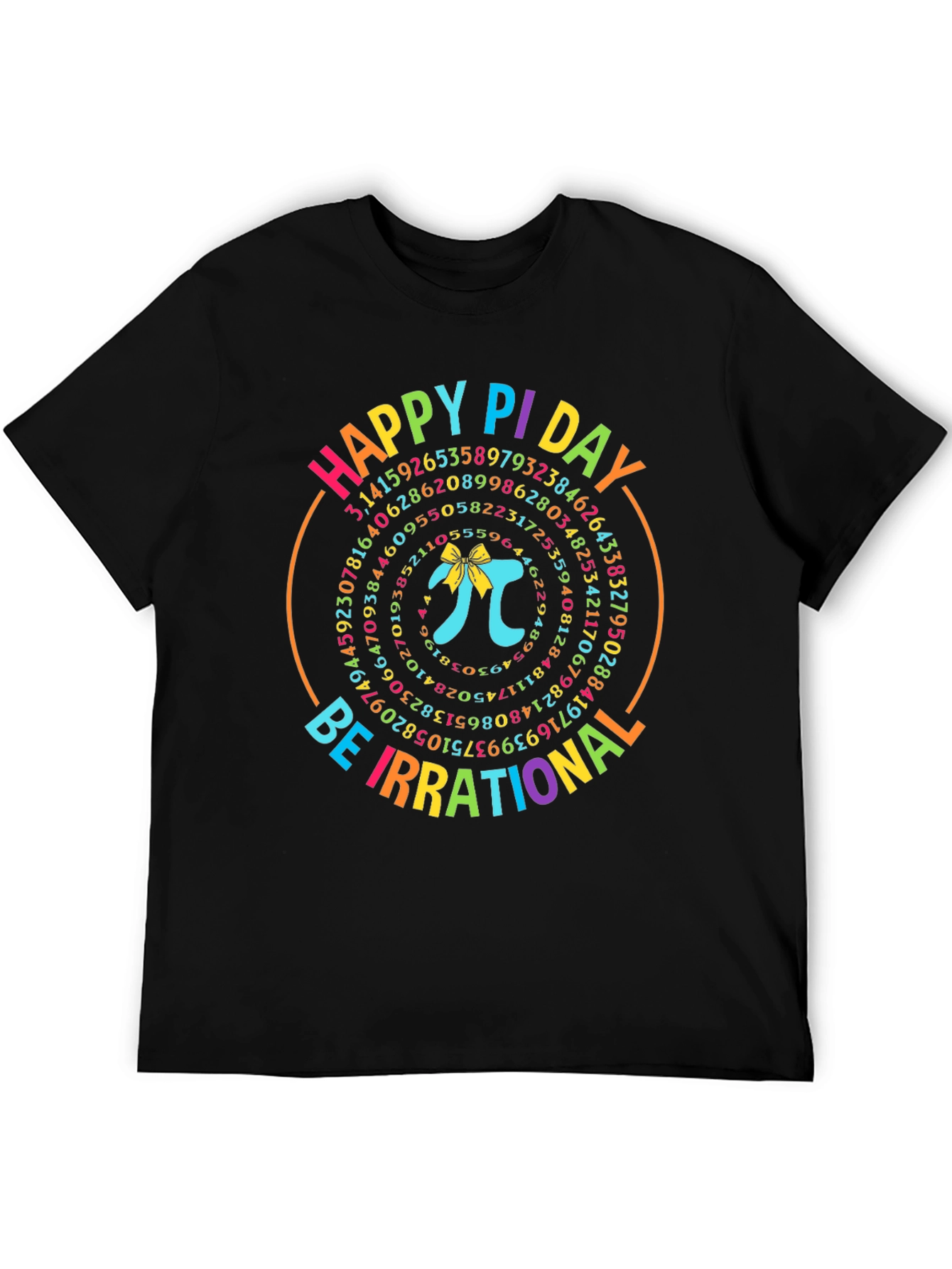 Happy Pi Day Be Irrational T-Shirt