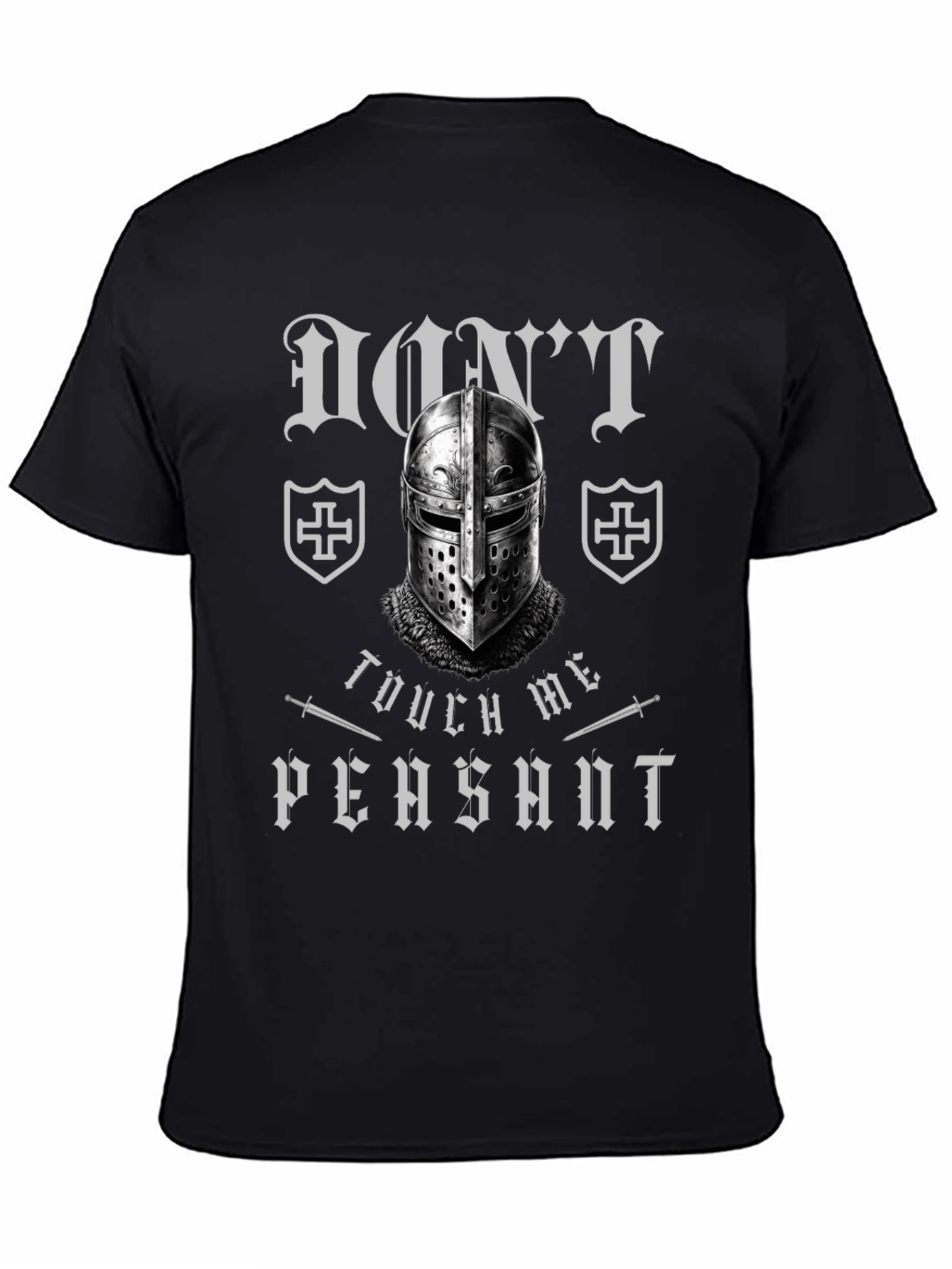 Dont Touch Me Peasant Crusader Knight T-Shirt