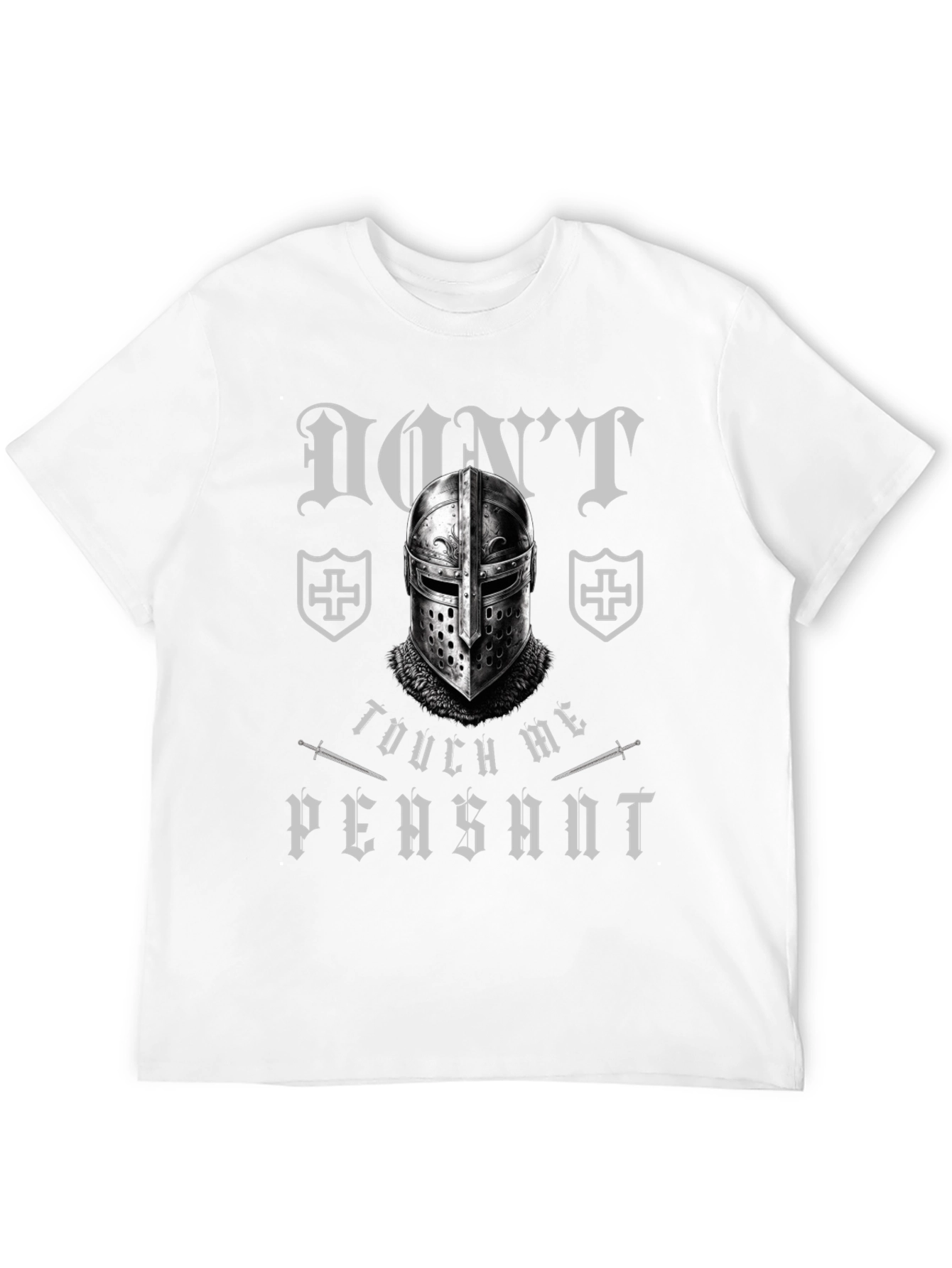 Dont Touch Me Peasant Crusader Knight T-Shirt