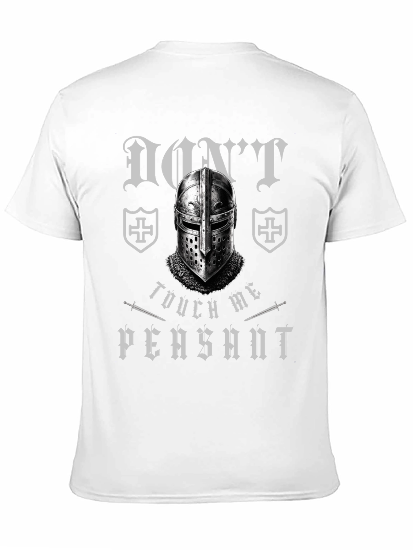 Dont Touch Me Peasant Crusader Knight T-Shirt