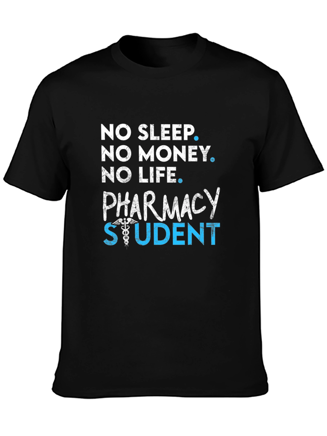 Pharmacy Student Graphic T-Shirt - No Sleep No Money