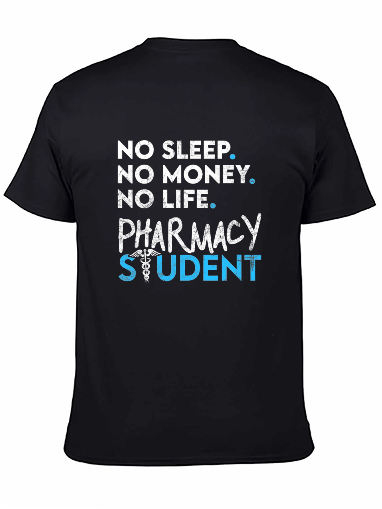 Pharmacy Student Graphic T-Shirt - No Sleep No Money