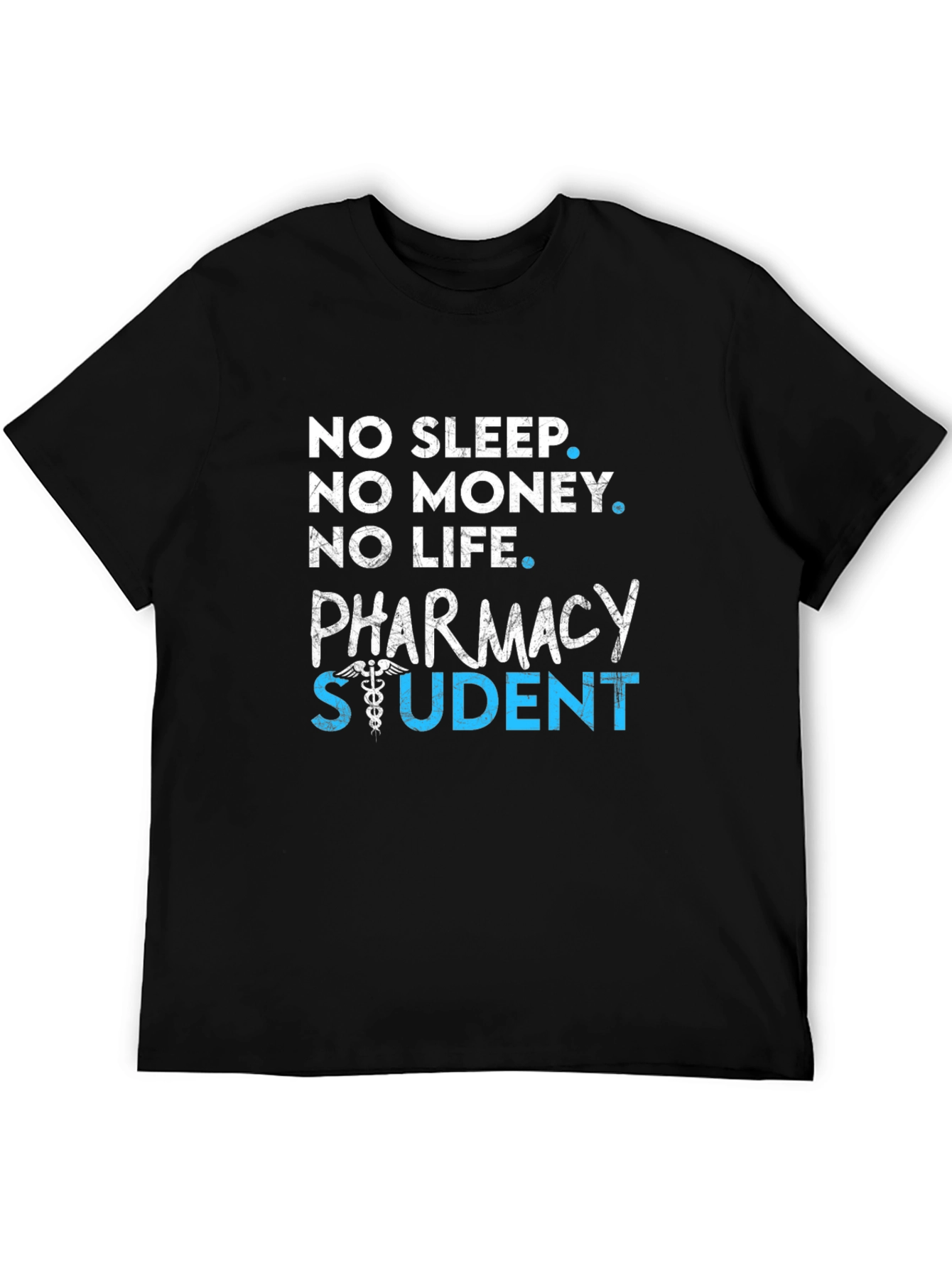 Pharmacy Student Graphic T-Shirt - No Sleep No Money