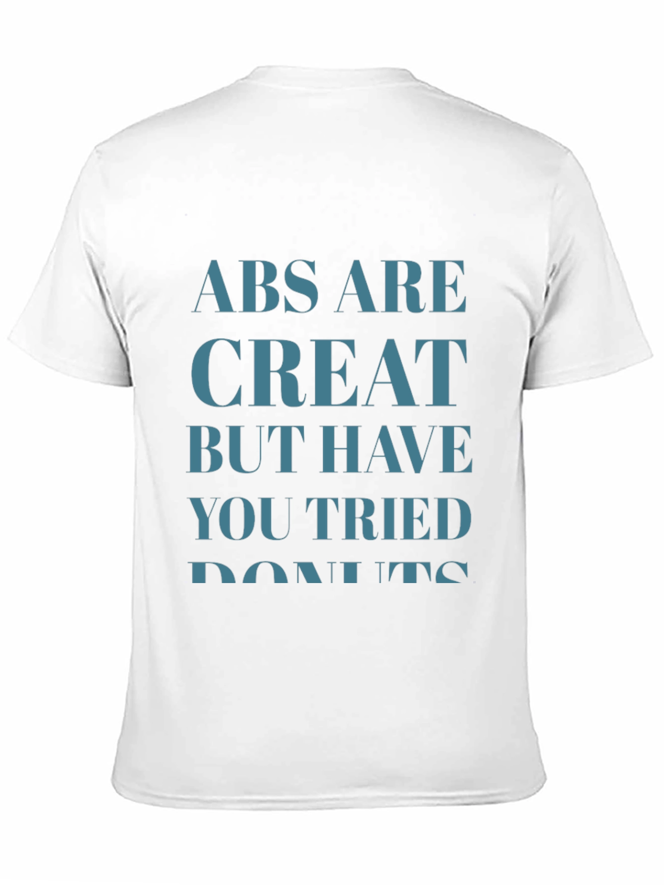 Humorous Abs are Great But... T-Shirt