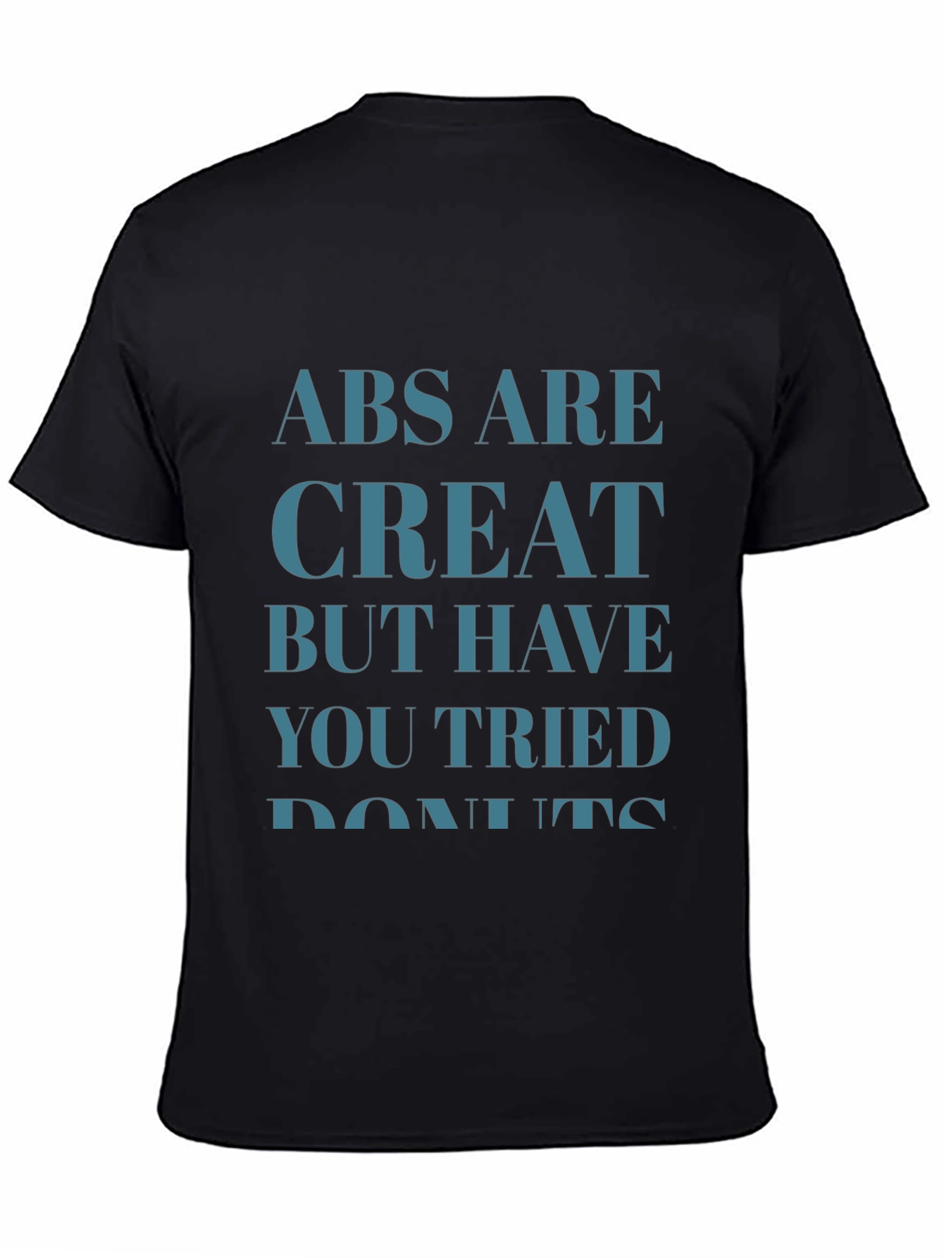 Humorous Abs are Great But... T-Shirt