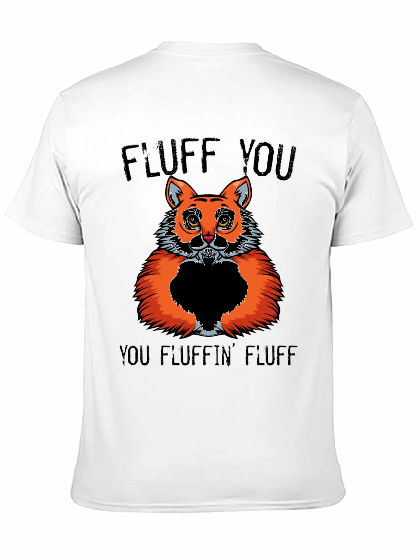 Fluff You! Graphic T-Shirt - Cat Lover Humor