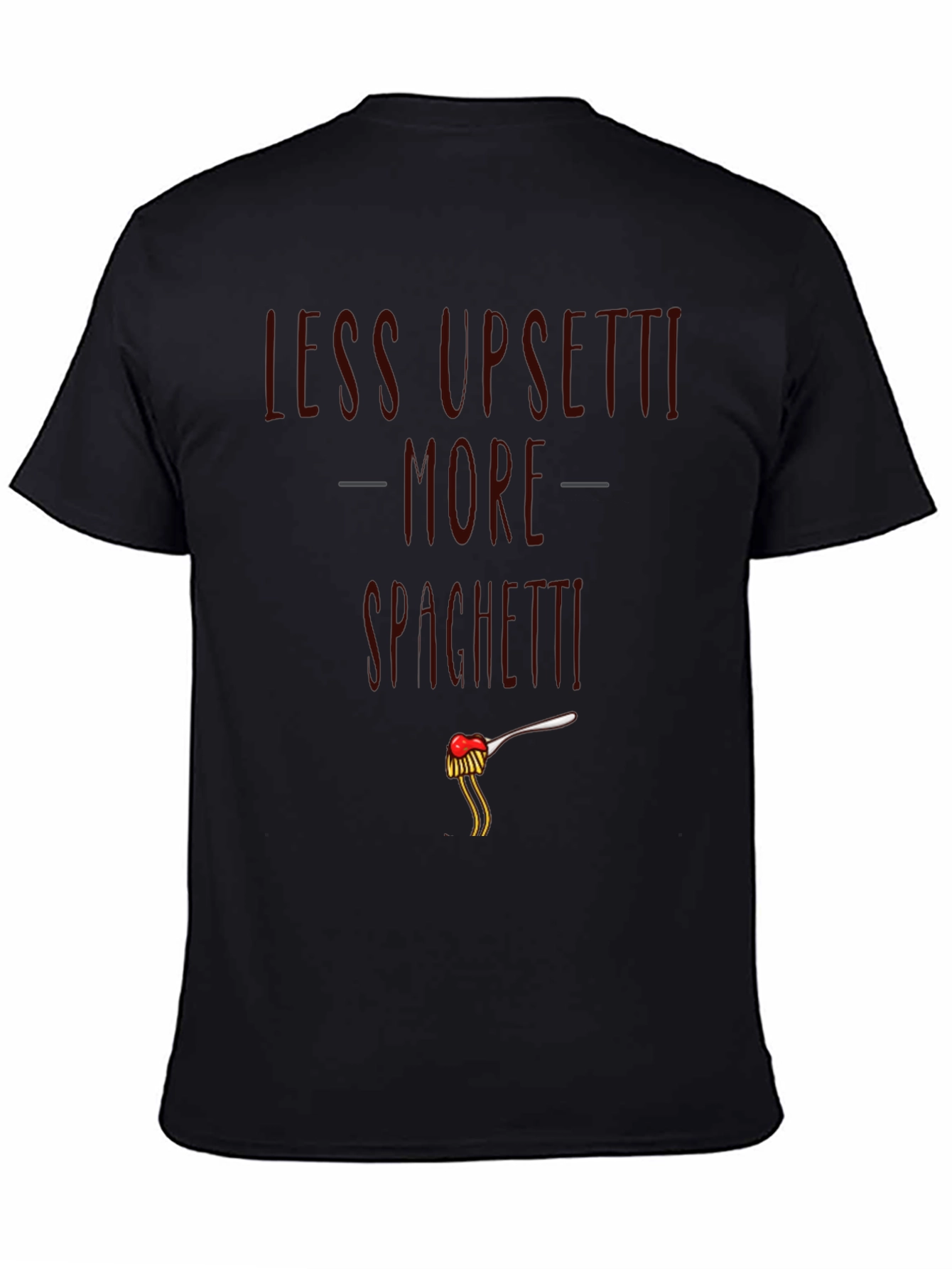 Less Upsetti More Spaghetti Graphic T-Shirt
