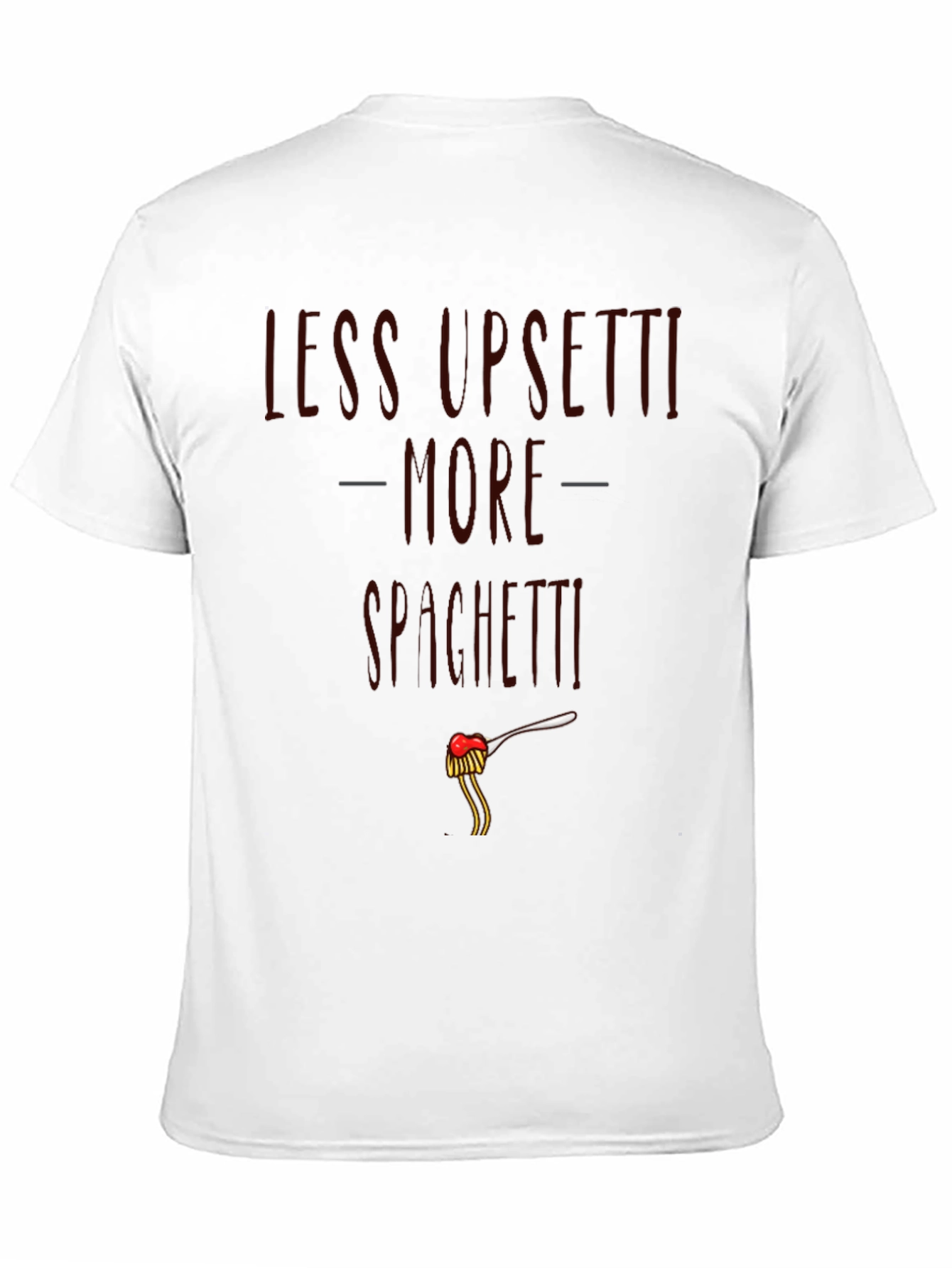 Less Upsetti More Spaghetti Graphic T-Shirt