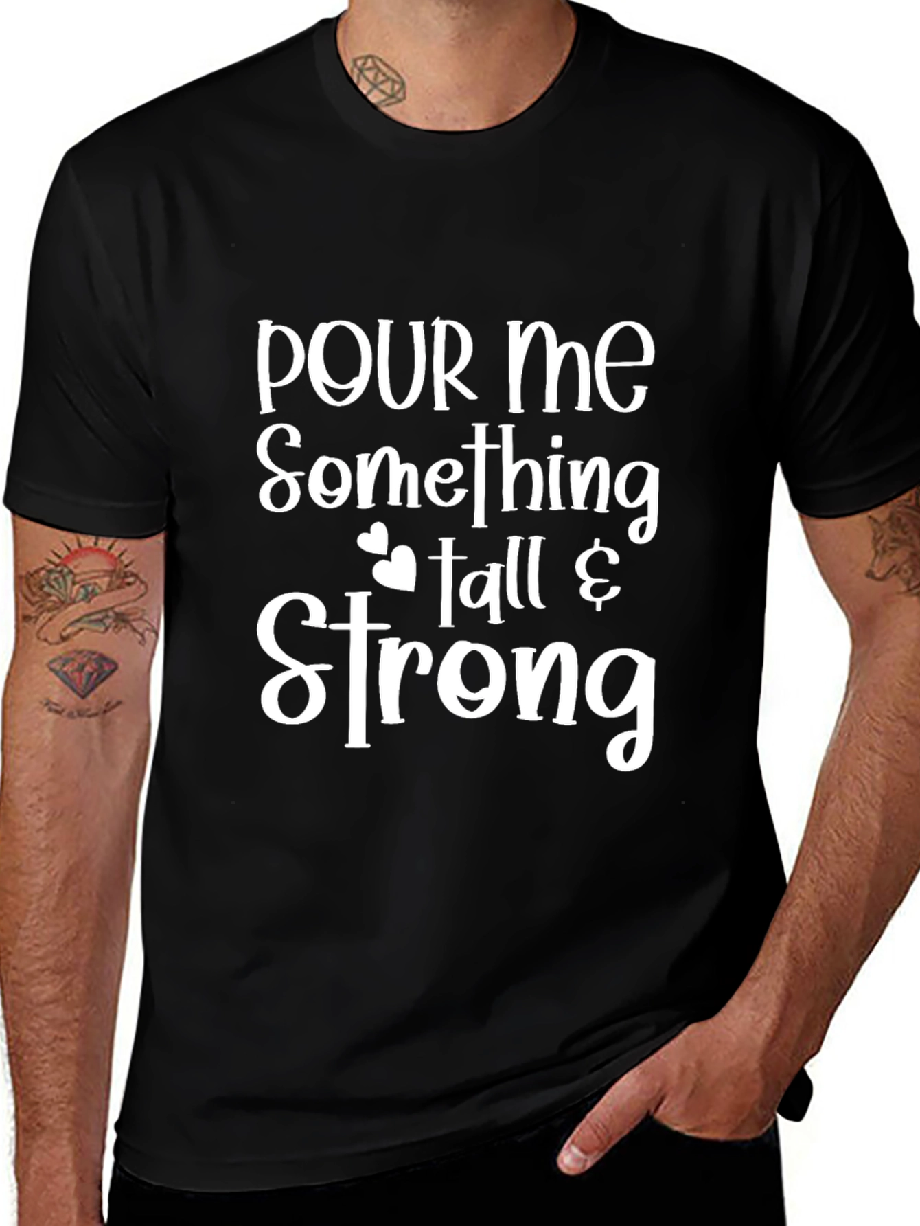 Pour Me Something Tall & Strong T-Shirt