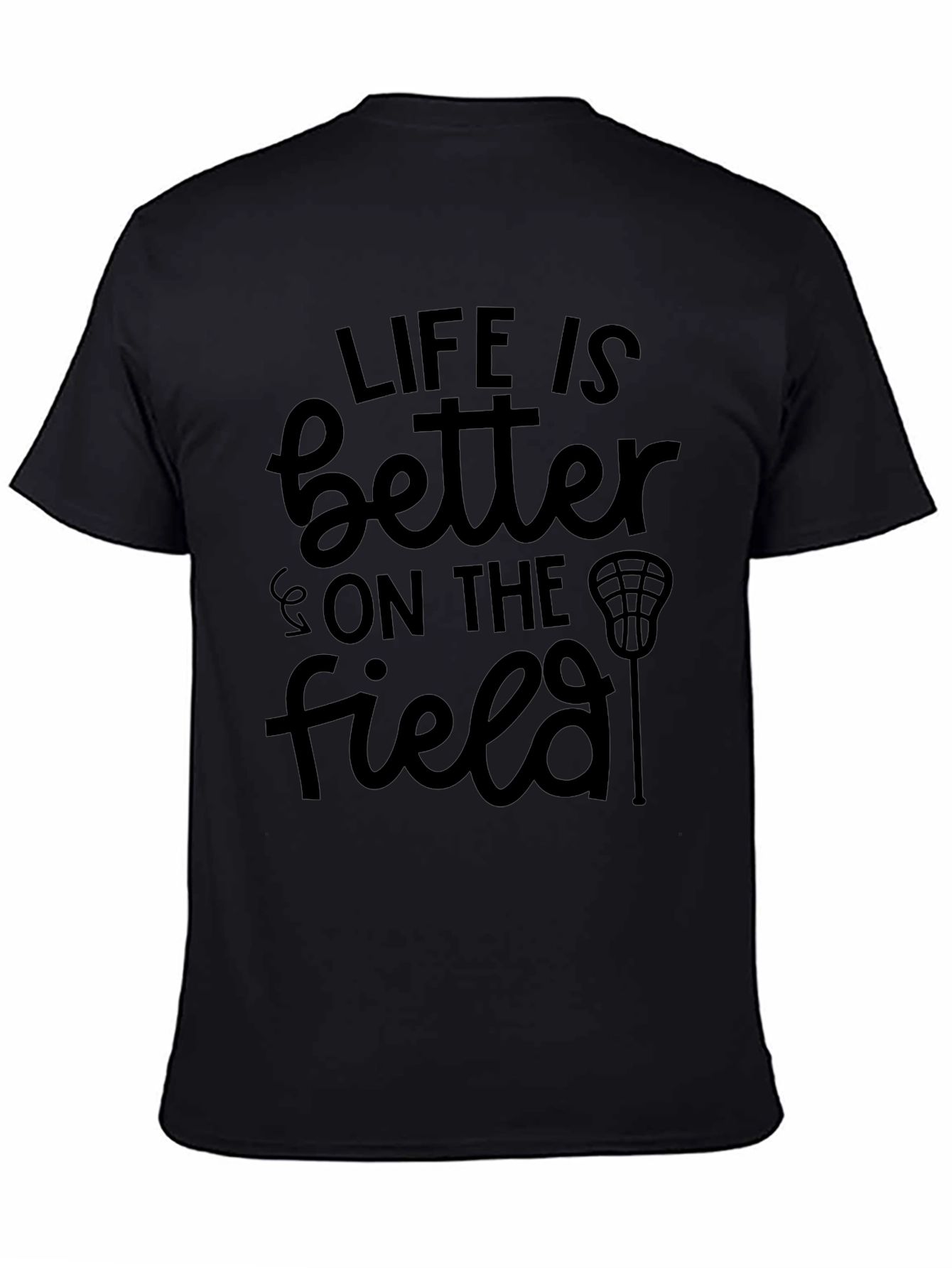 Life is Better on the Field T-Shirt
