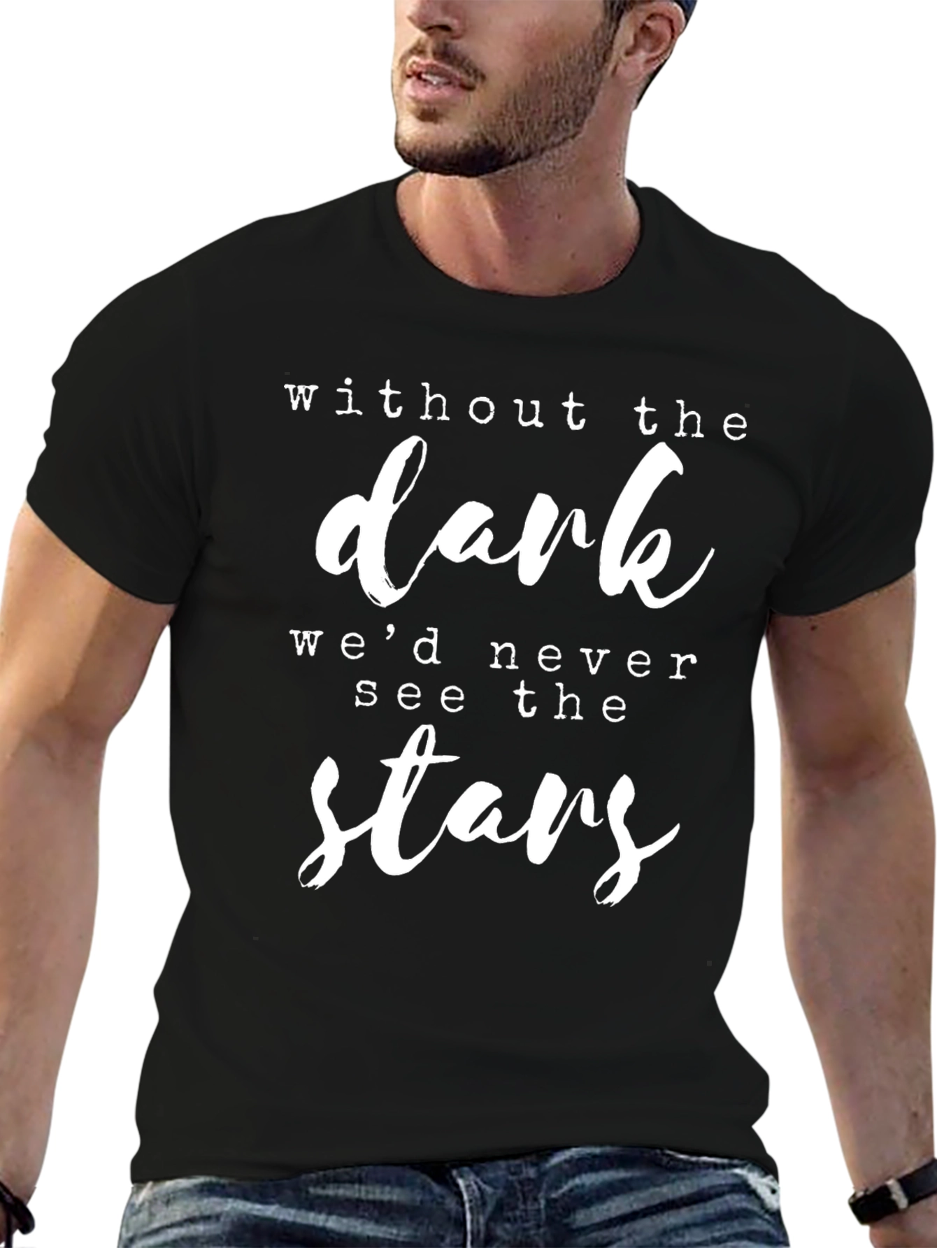Inspirational Graphic Tee - Without The Dark Stars
