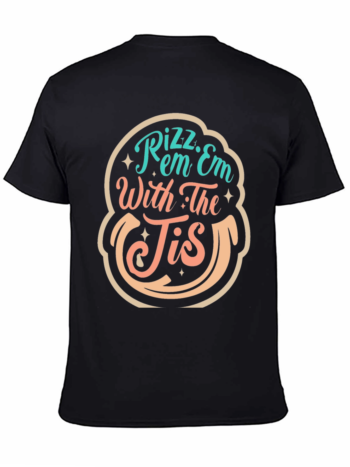 Rizz Em With The Tis Black Graphic Tee