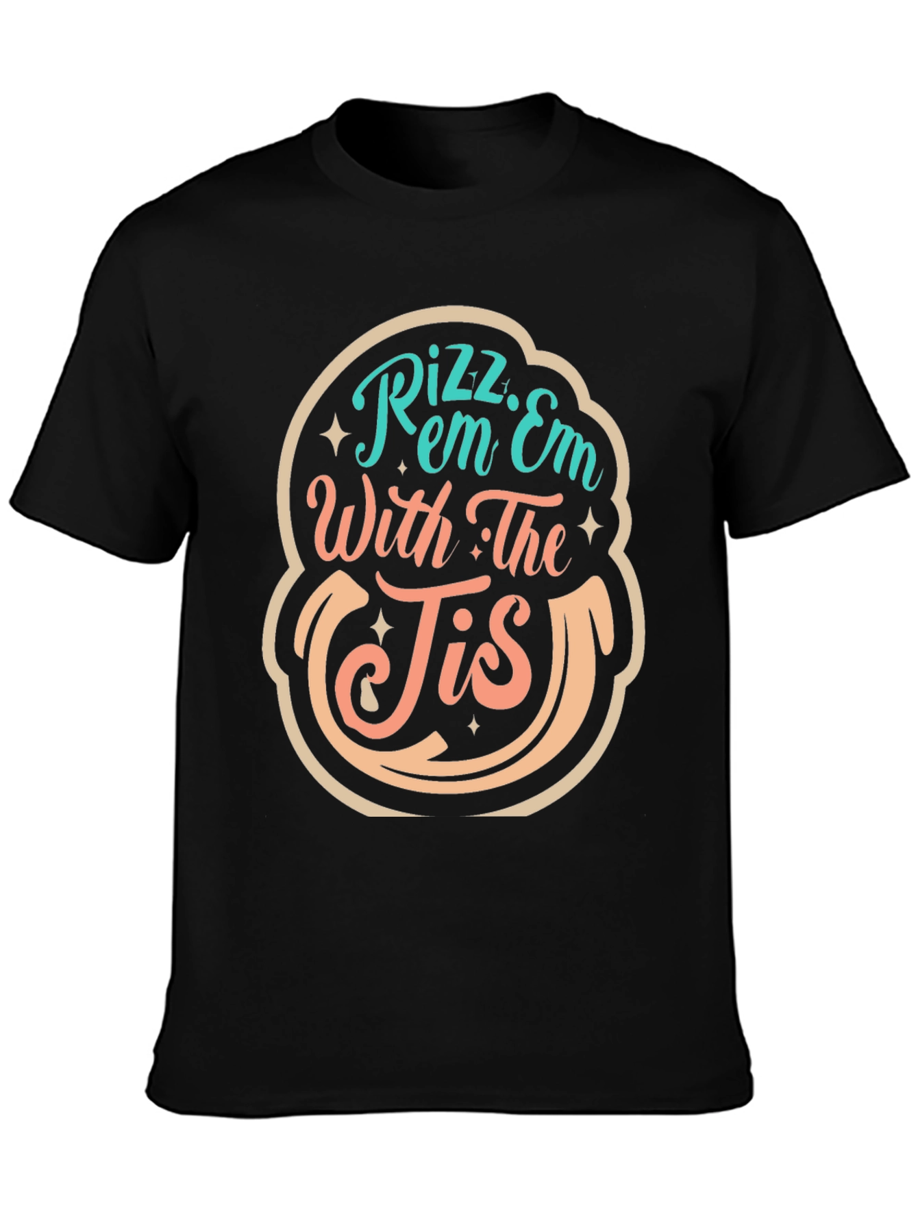 Rizz Em With The Tis Black Graphic Tee