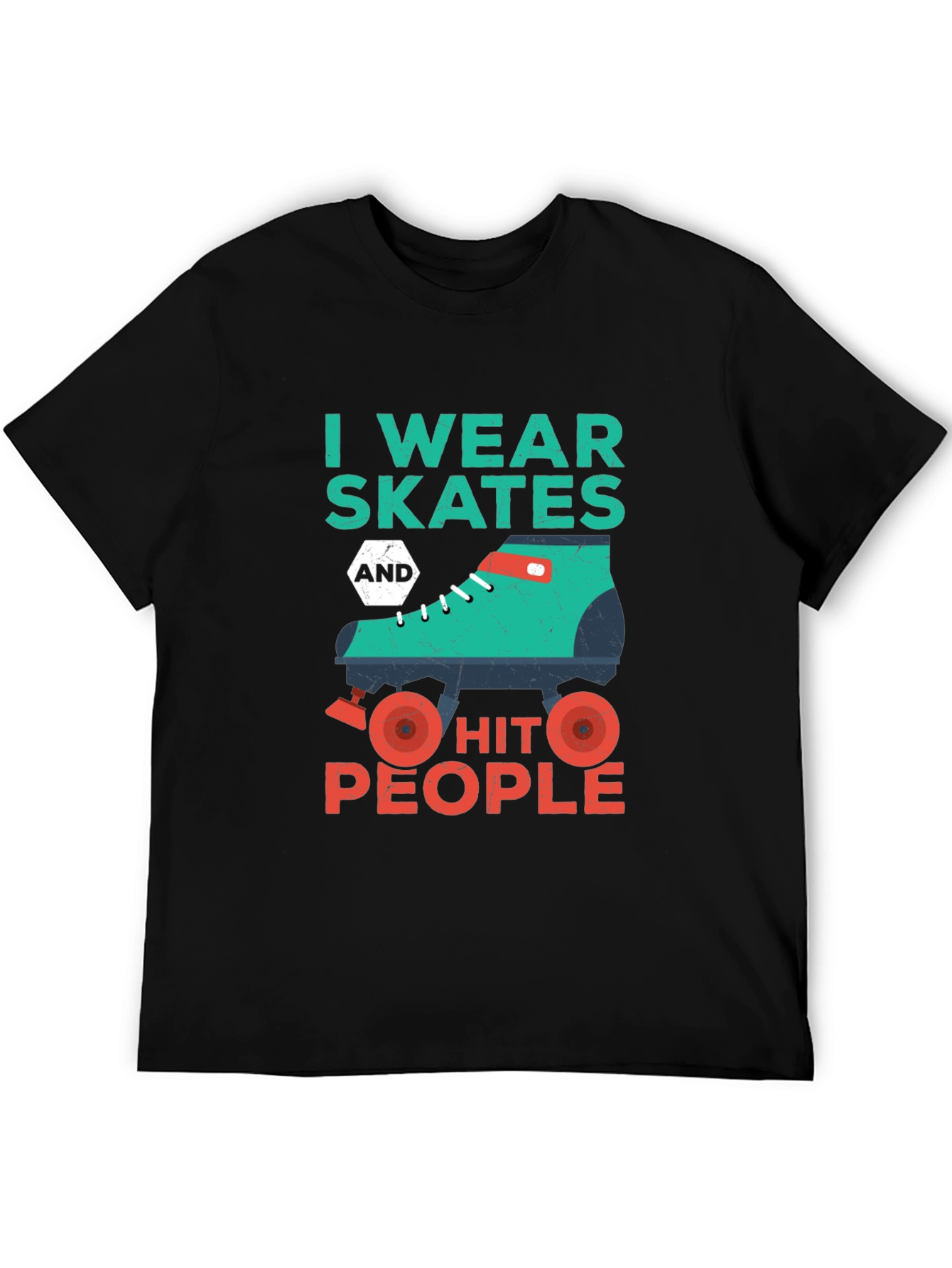 I Wear Skates and Hit People T-Shirt