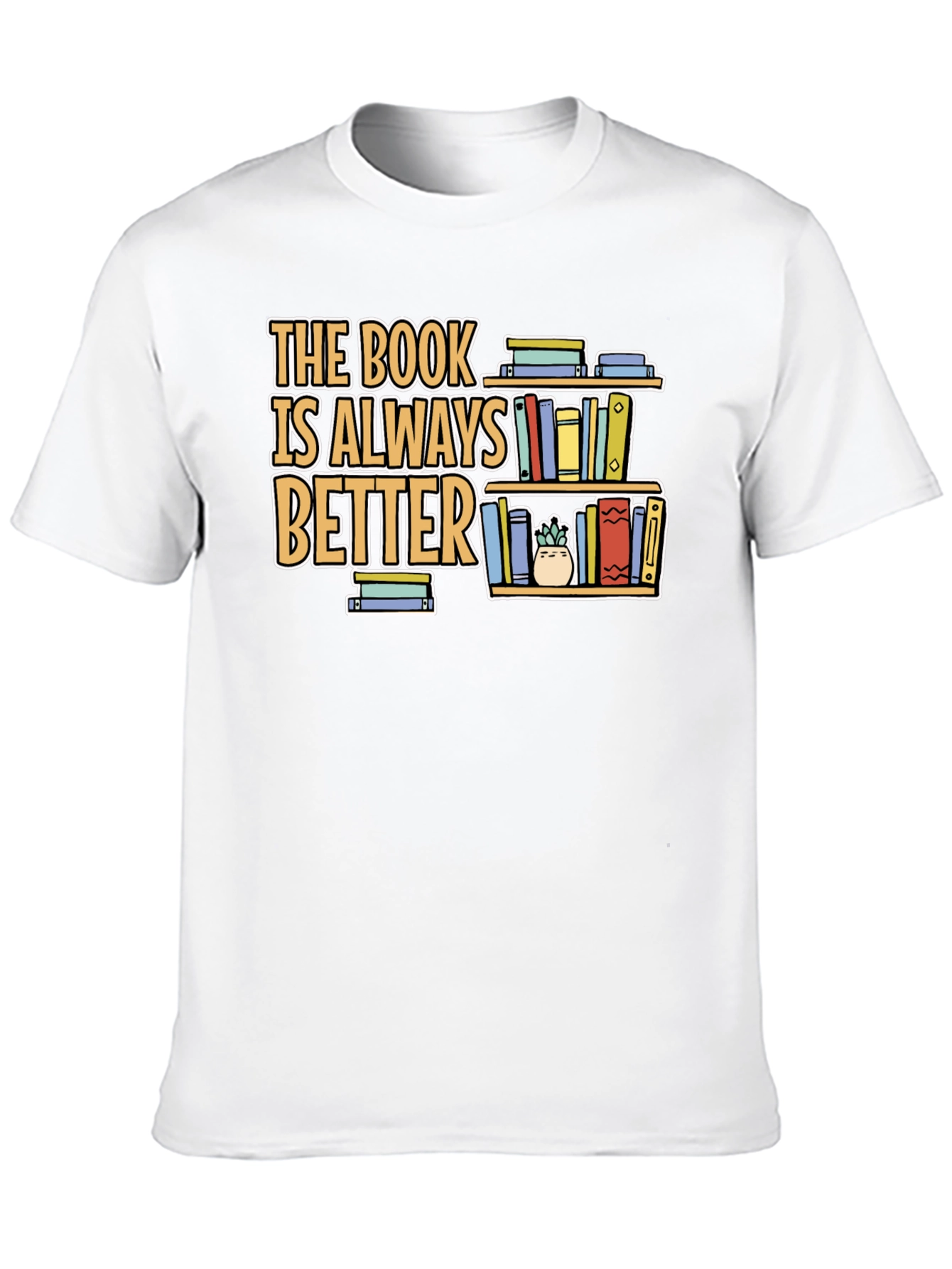 The Book is Always Better Graphic Tee