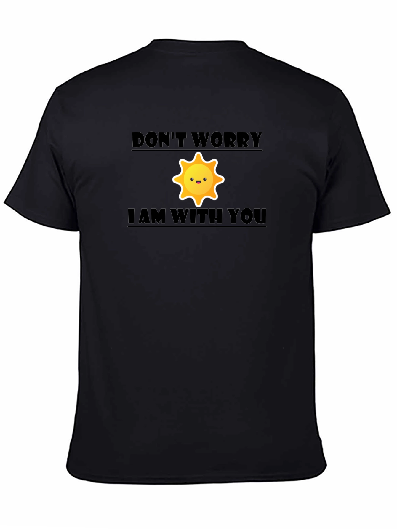 Dont Worry I Am With You Graphic T-Shirt